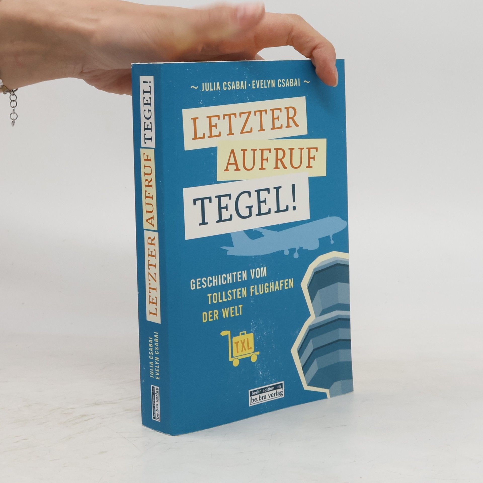 Julia Csabei Letzter Aufruf, Tegel!