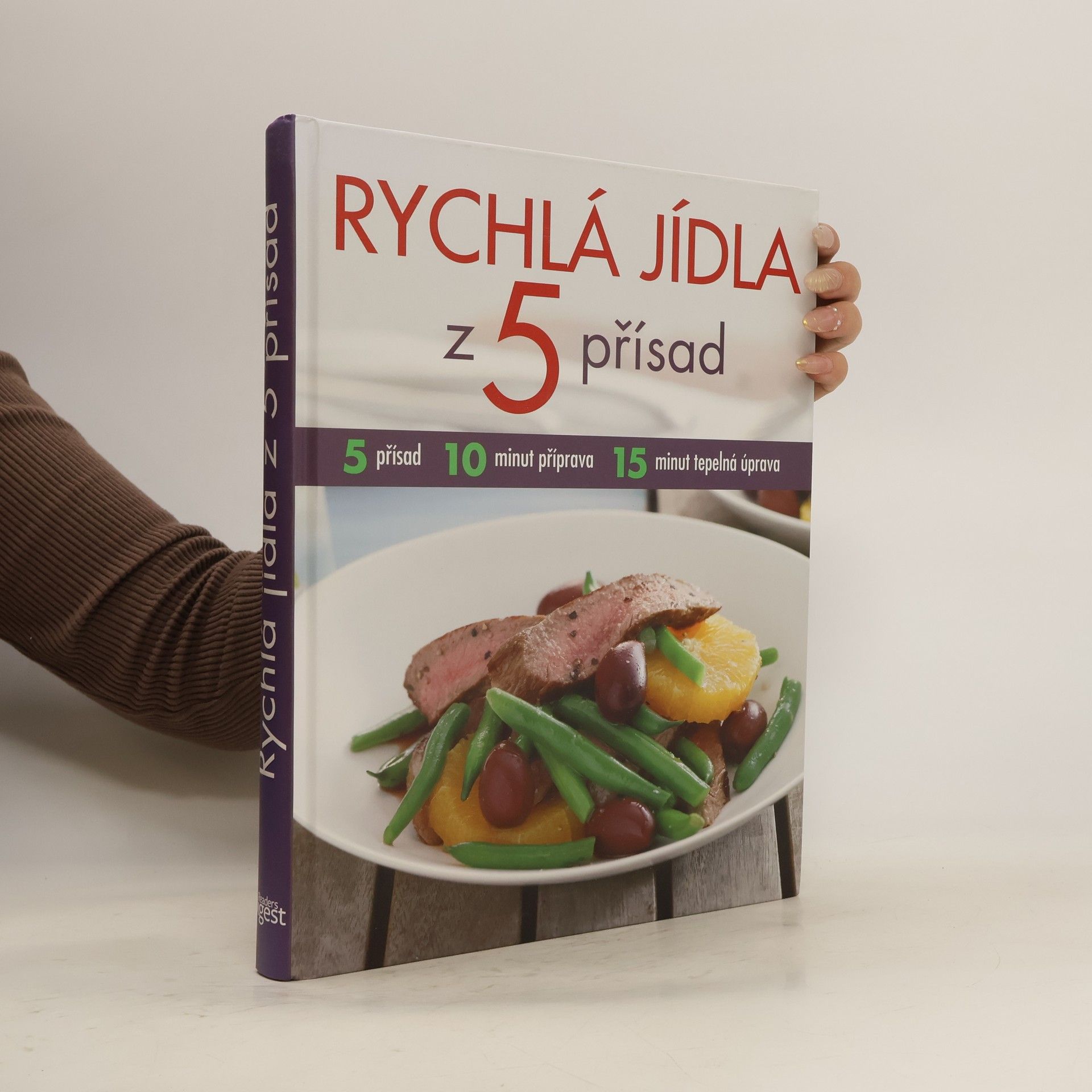Tracy Rutherford Rychlá jídla z 5 přísad : 5 přísad, 10 minut příprava, 15 minut tepelná úprava