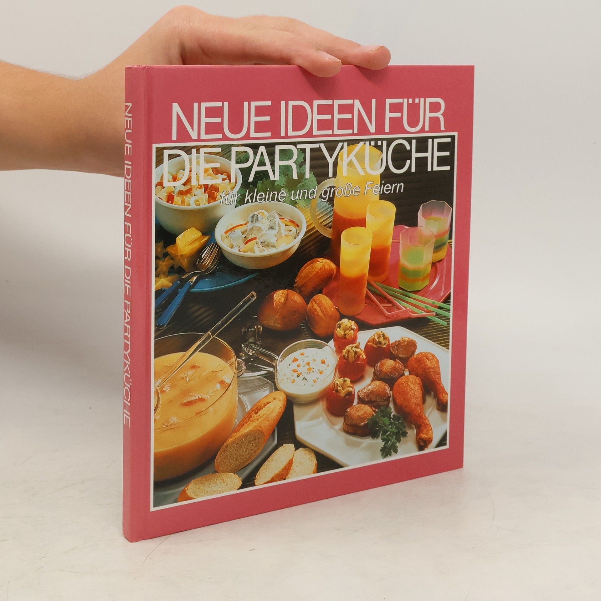 Autorenkollektiv Neue Ideen für die Partyküche: fur kleine und große Feiern