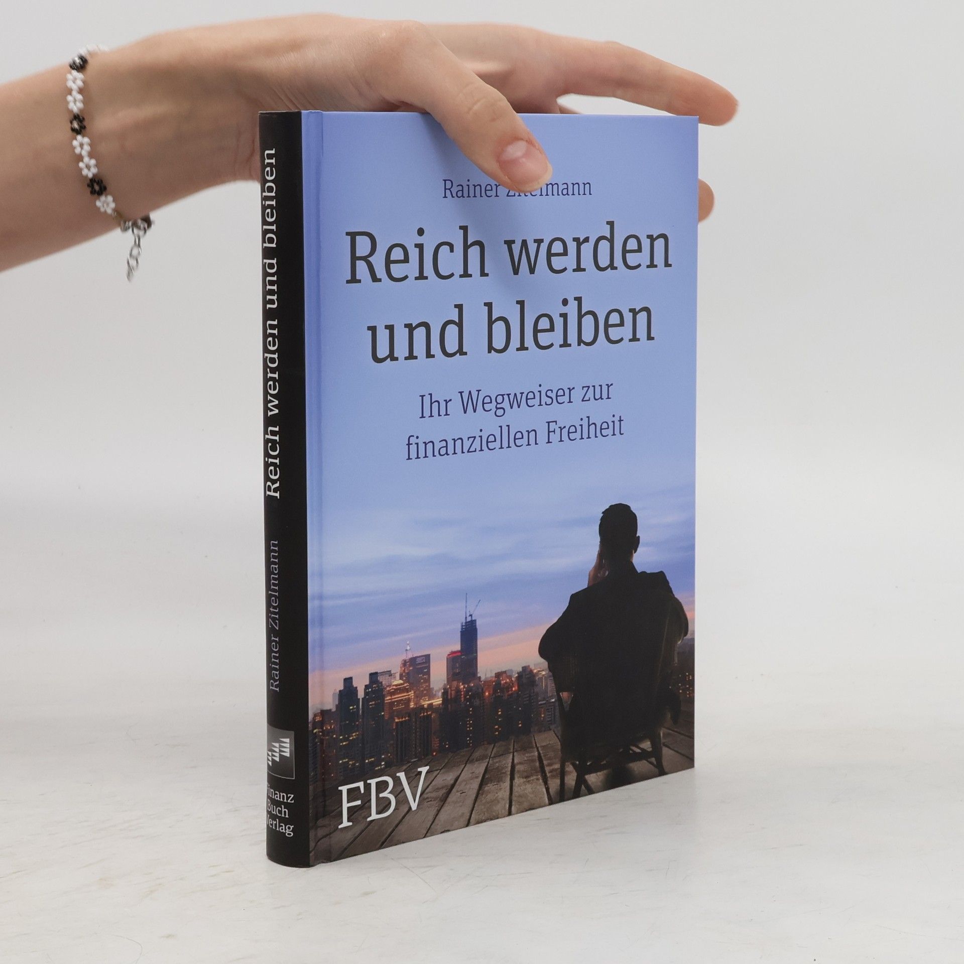Rainer Zitelmann Reich werden und bleiben