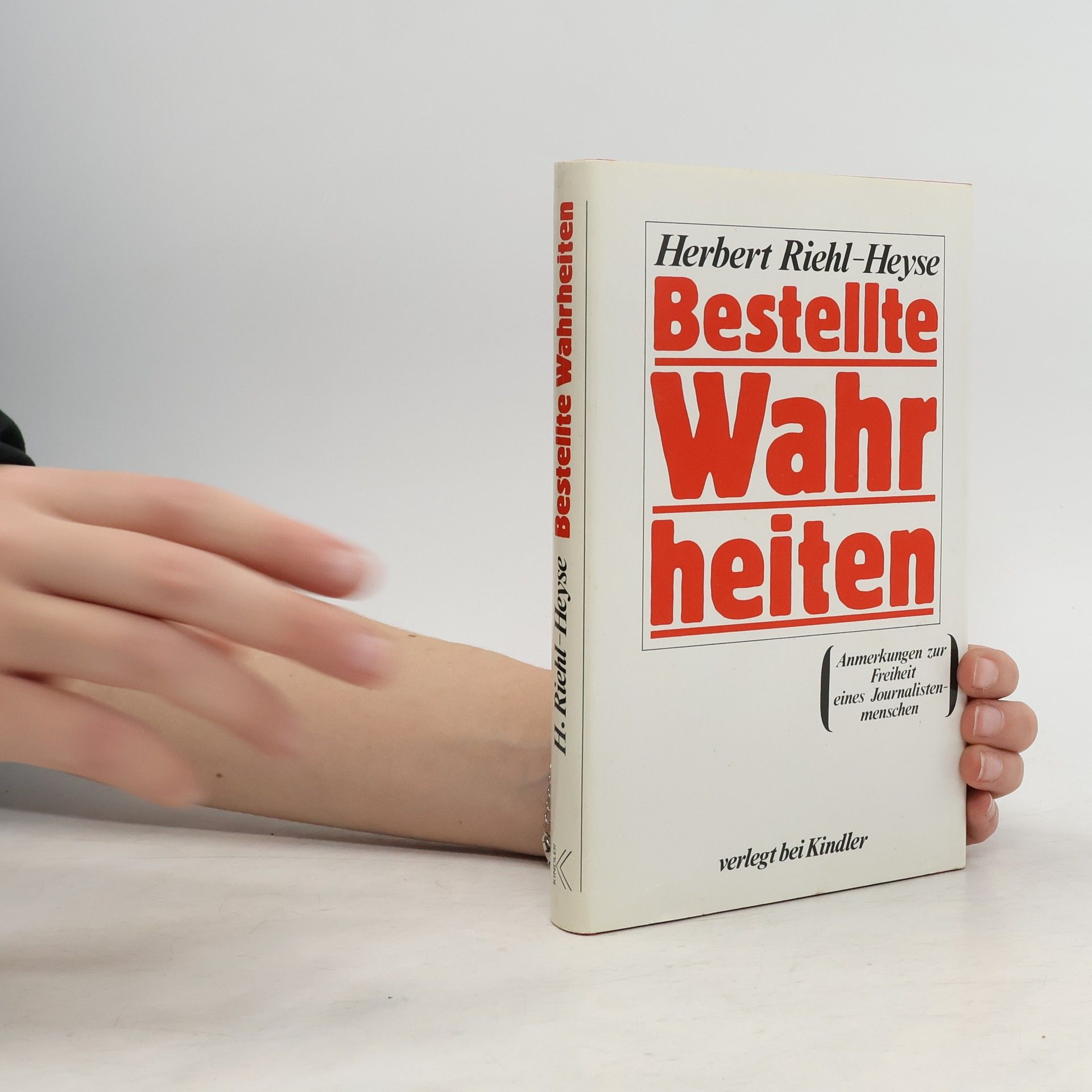 Herbert R. Heyse Bestellte Wahrheiten