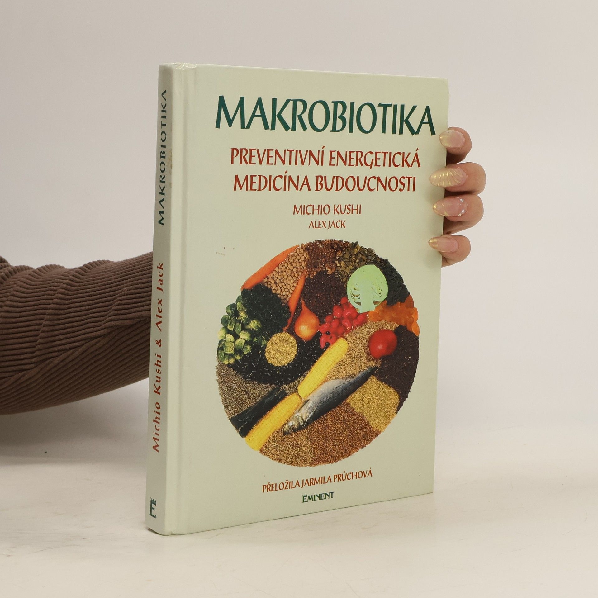 Michio Kushi Makrobiotika. Preventivní energetická medicína budoucnosti
