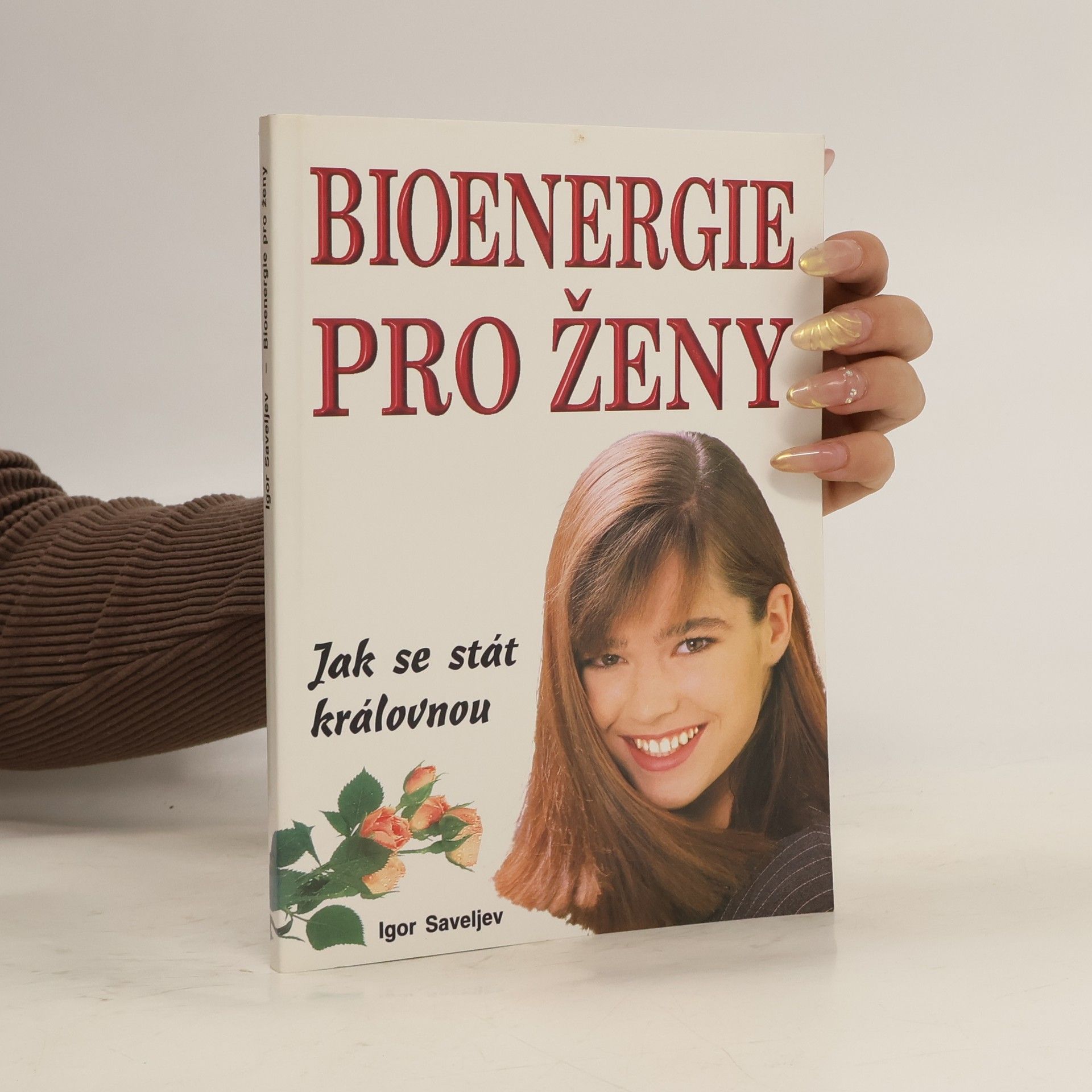 Igor Saveljev Bioenergie pro ženy. Jak se stát královnou