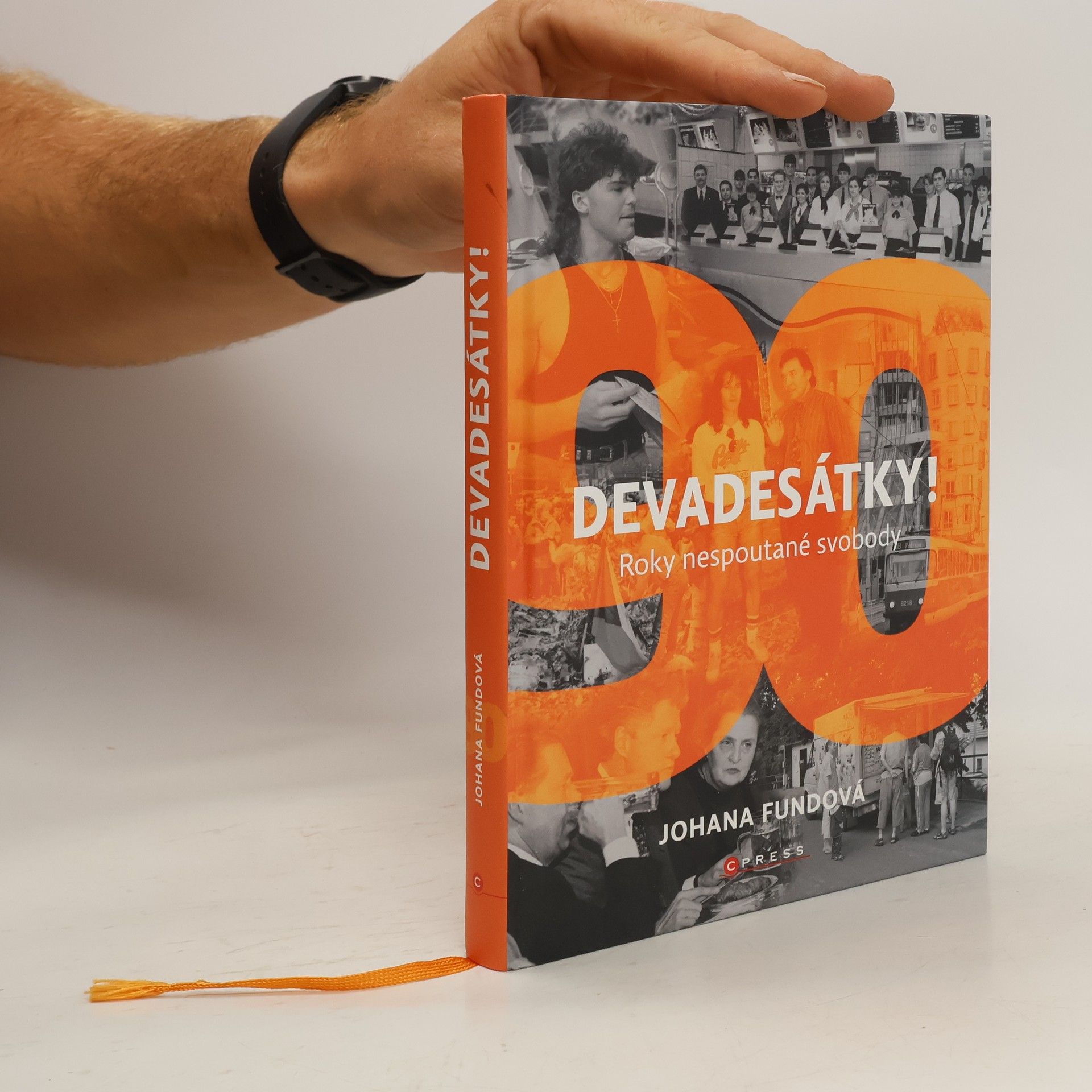 Devadesátky! : roky nespoutané svobody