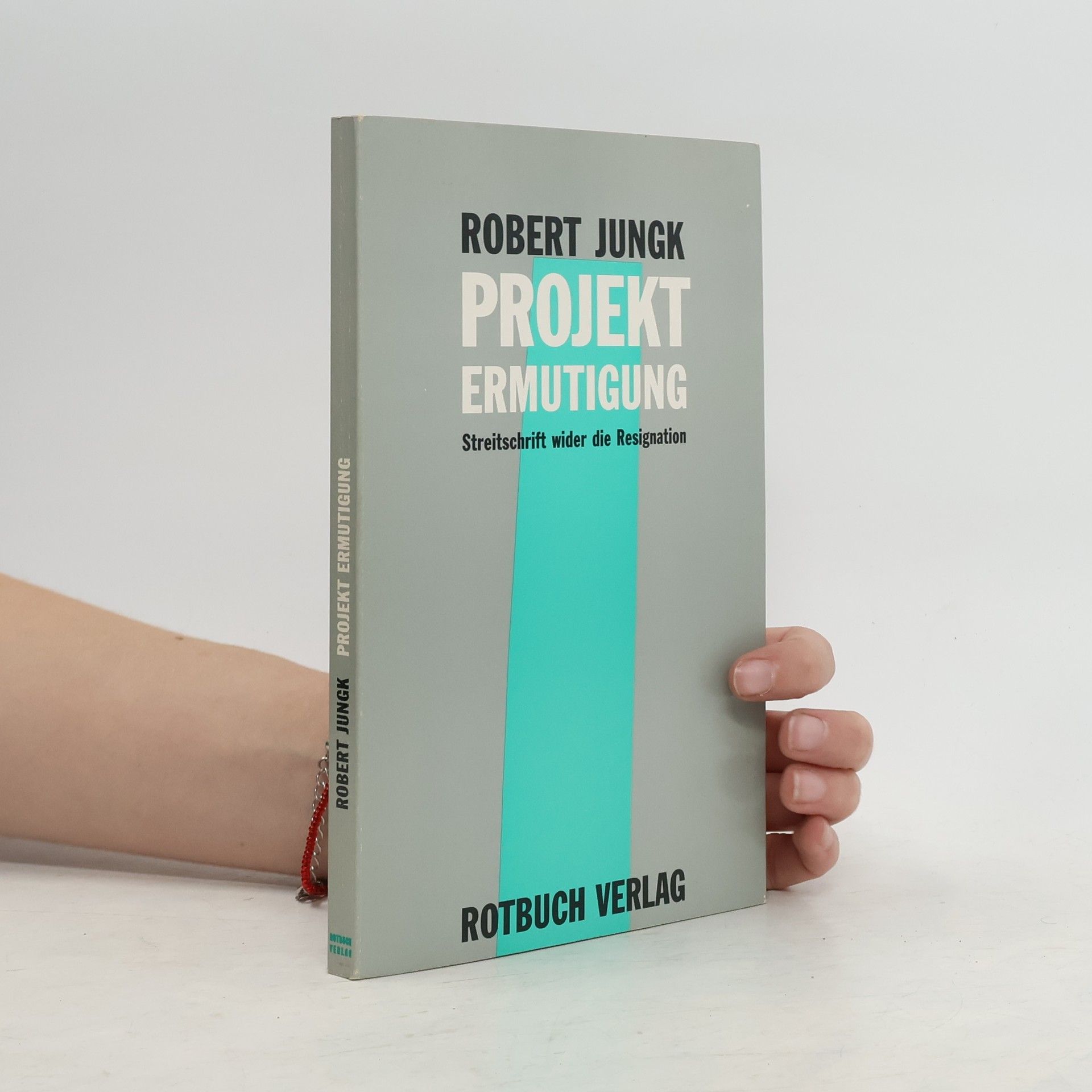 Robert Jungk Projekt Ermutigung