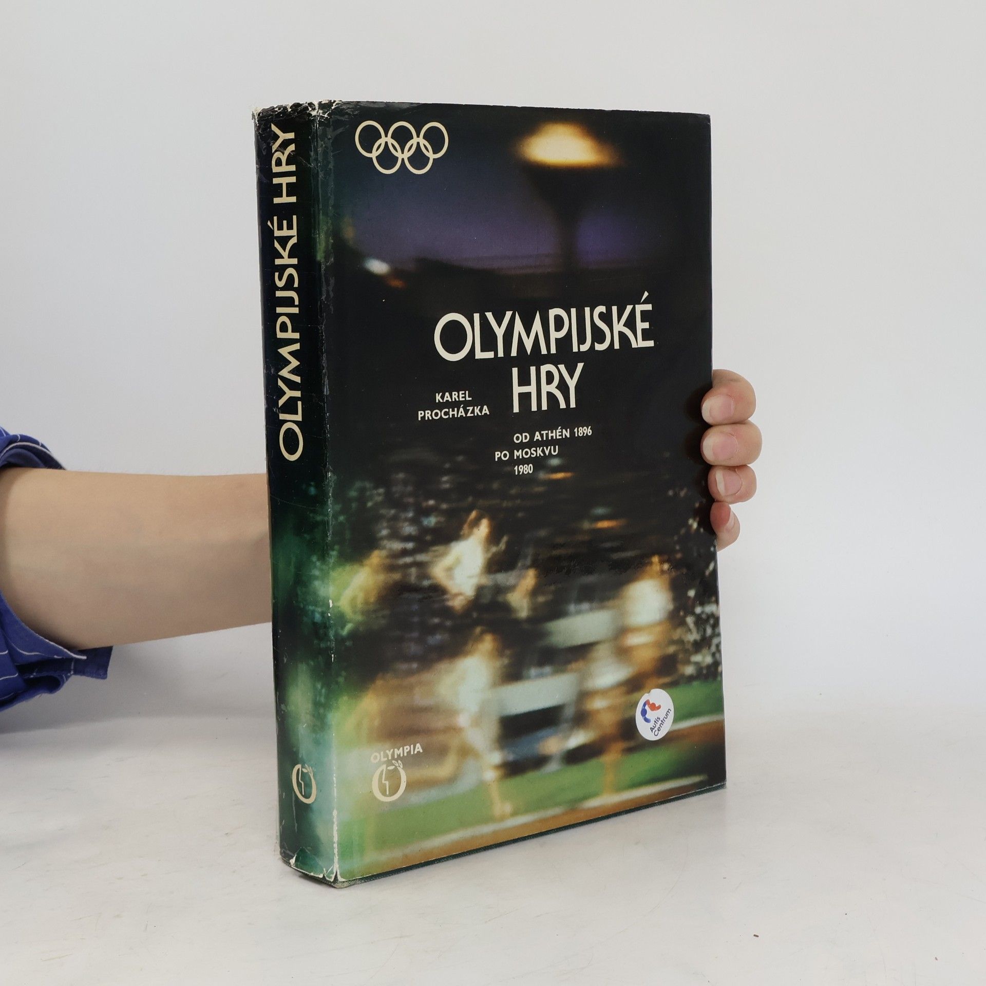 Karel Procházka Olympijské hry. Od Athén 1896 po Moskvu 1980