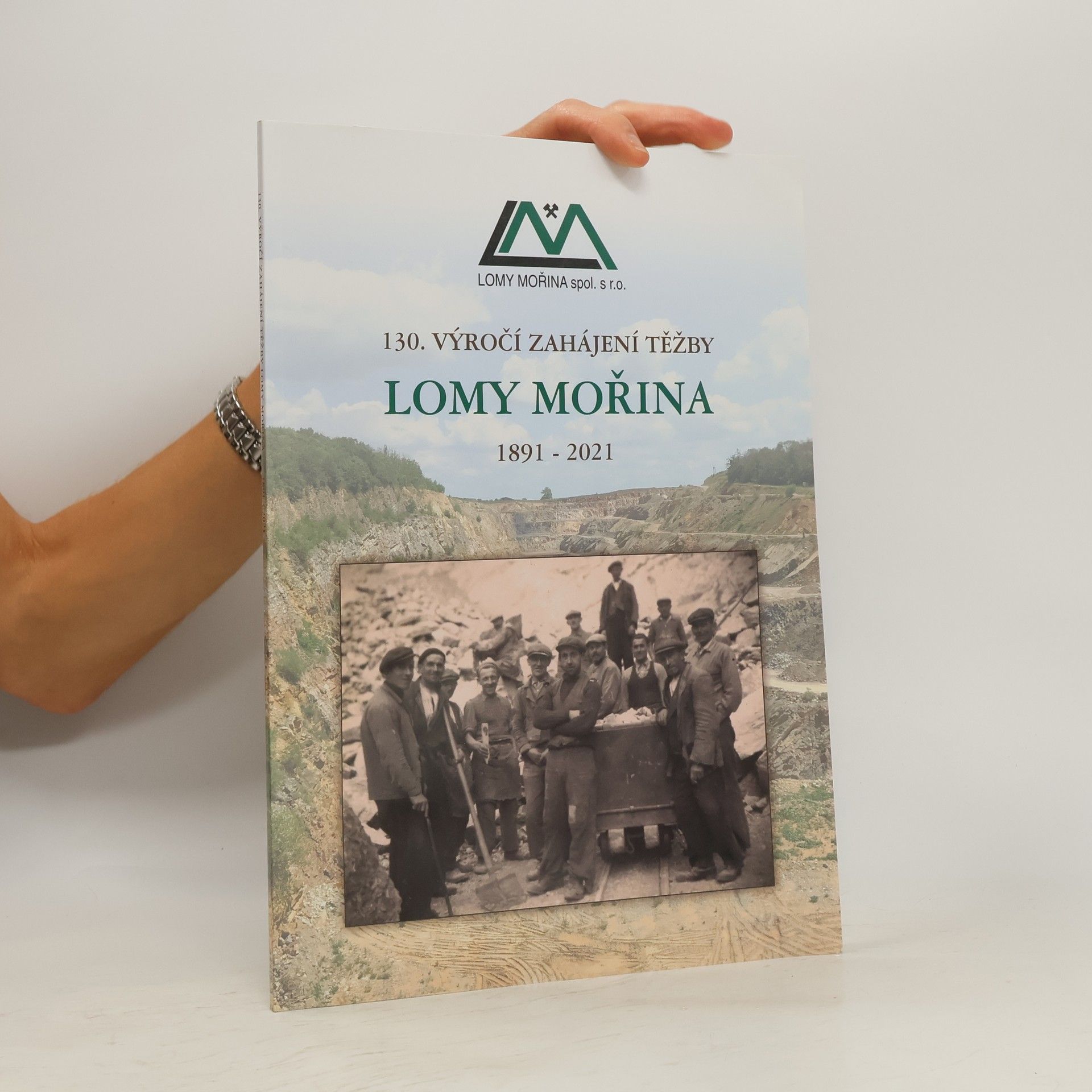 kolektiv 130. výročí zahájení těžby lomy Mořina 1891-2021