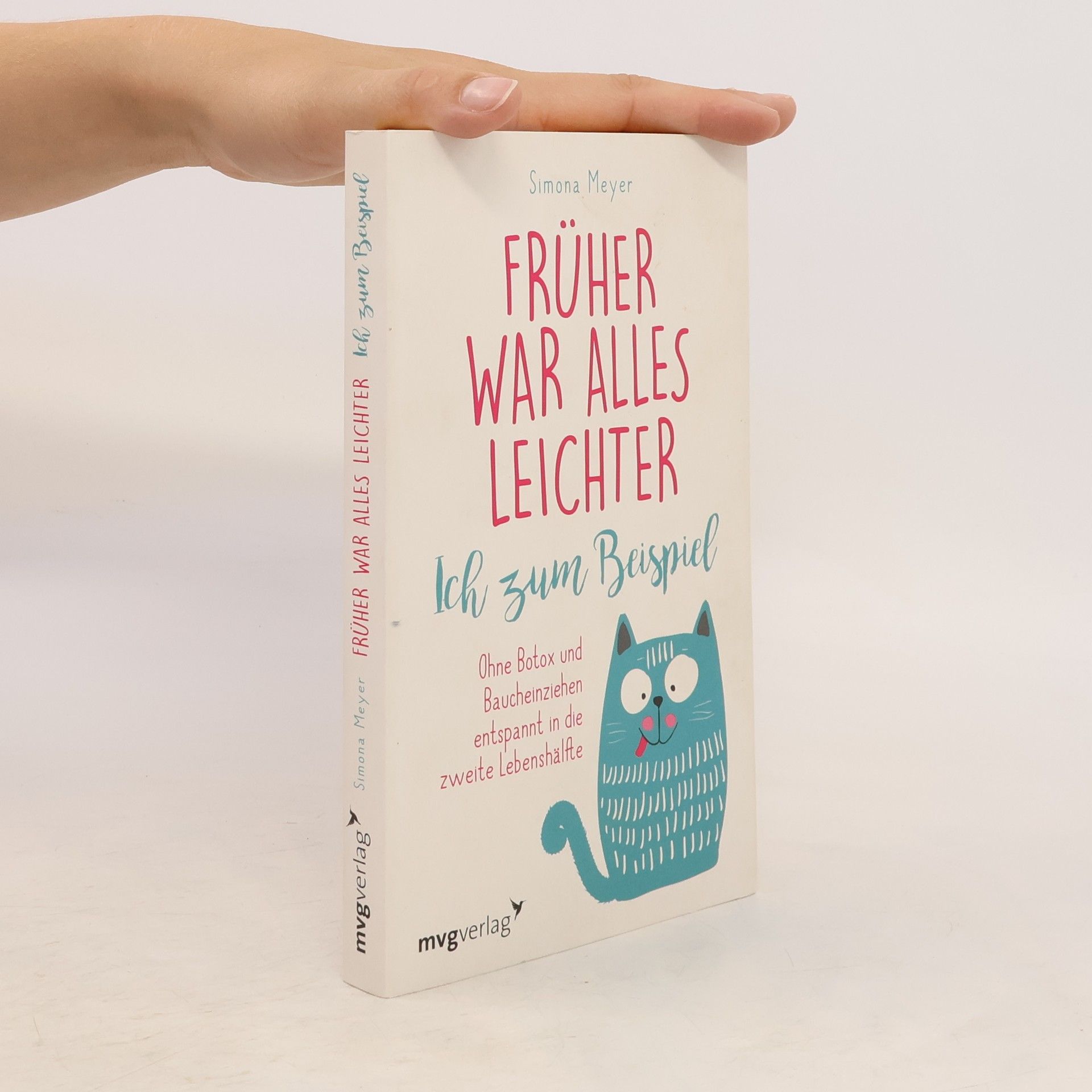 Simona Meyer Früher war alles leichter