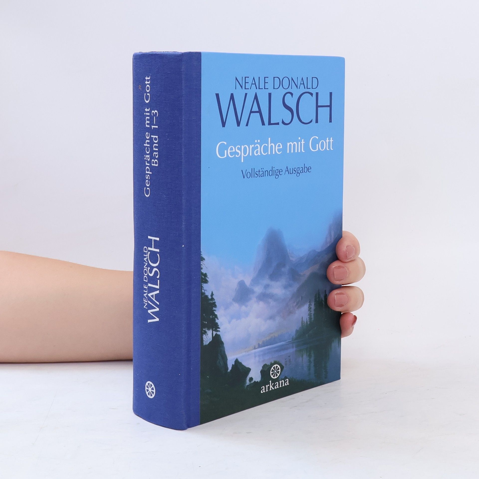 Neale Donald Walsch Gespräche mit Gott; Vollständige Ausgabe der Bände 1-3