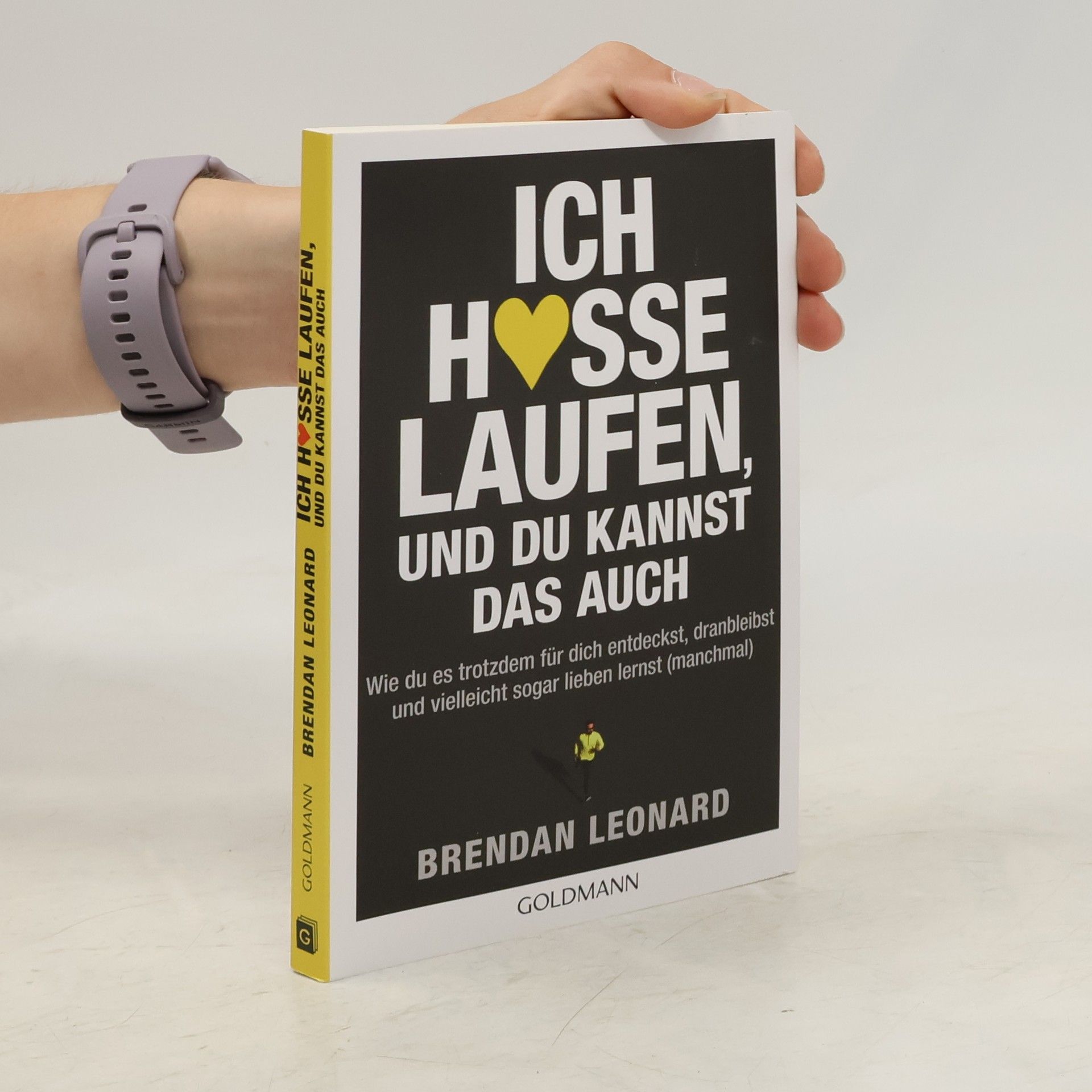 Brendan Leonard Ich hasse Laufen, und du kannst das auch