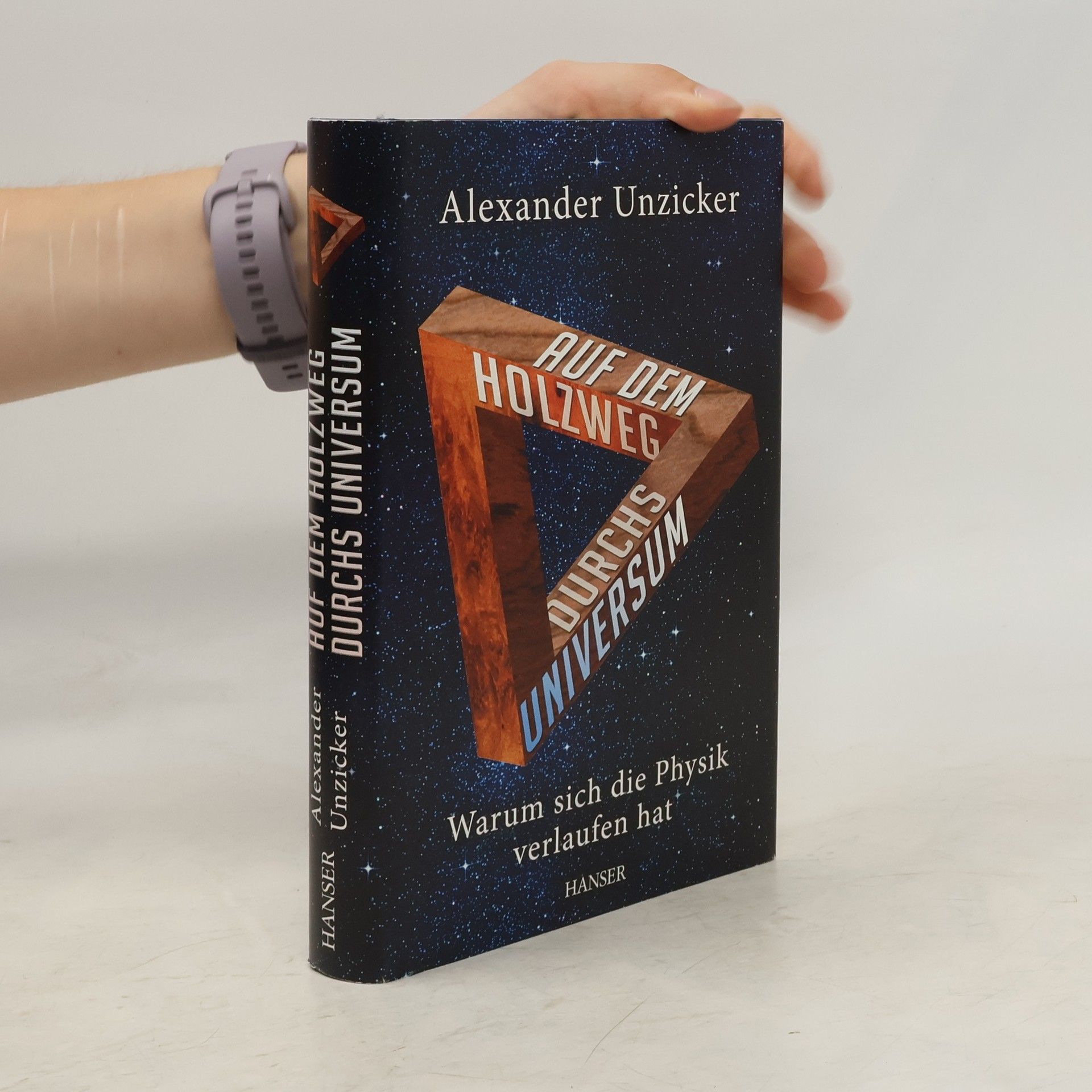 Alexander Unzicker Auf dem Holzweg durchs Universum