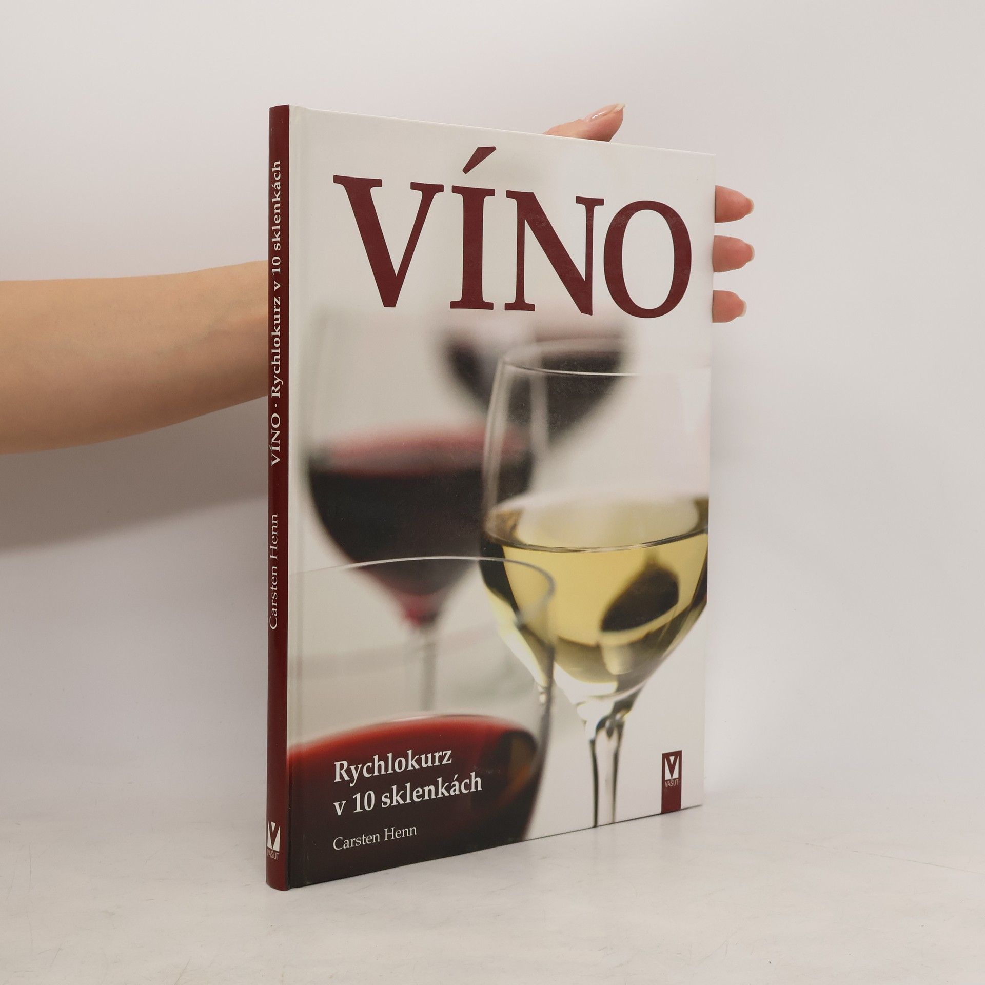 Carsten Sebastian Henn Víno - rychlokurz v 10 sklenkách