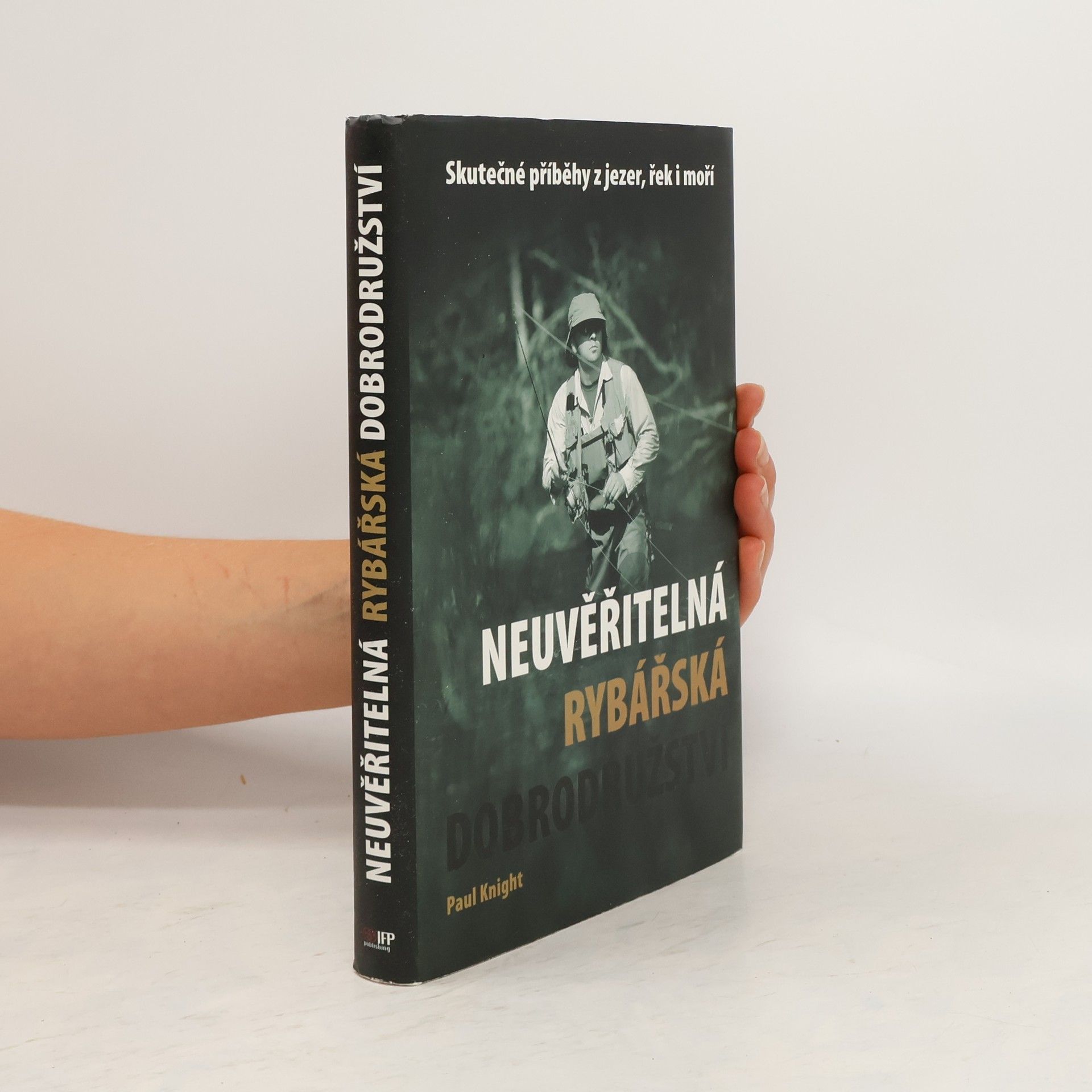 Paul Knight Neuvěřitelná rybářská dobrodružství