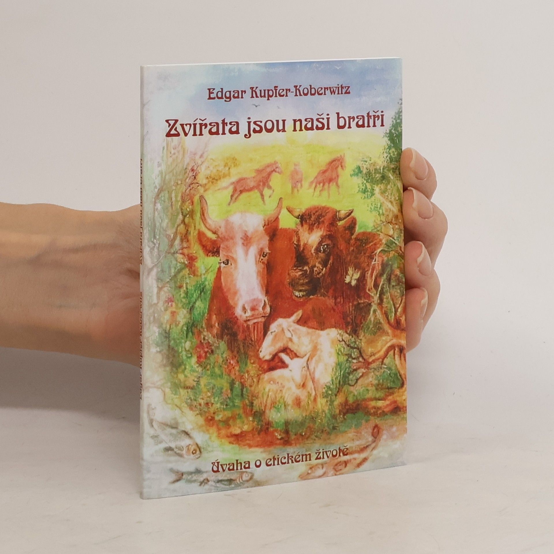Edgar Kupfer Koberwitz Zvířata jsou naši bratři