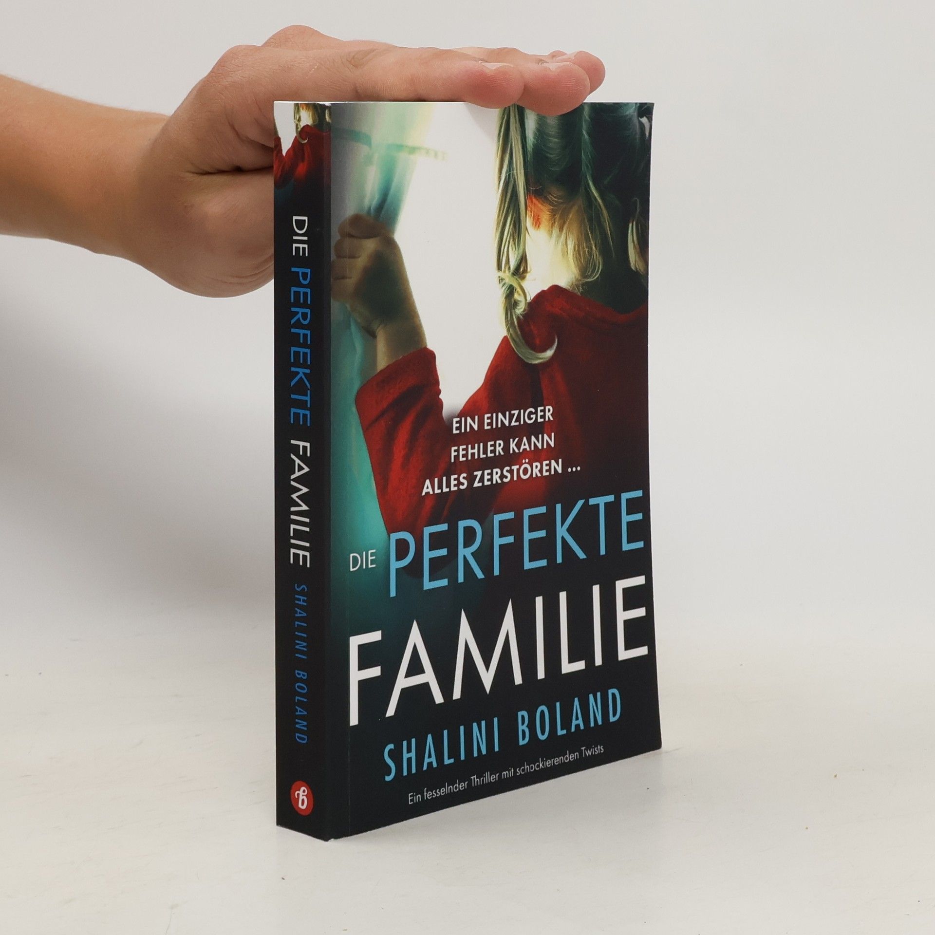 Shalini Boland Die perfekte Familie