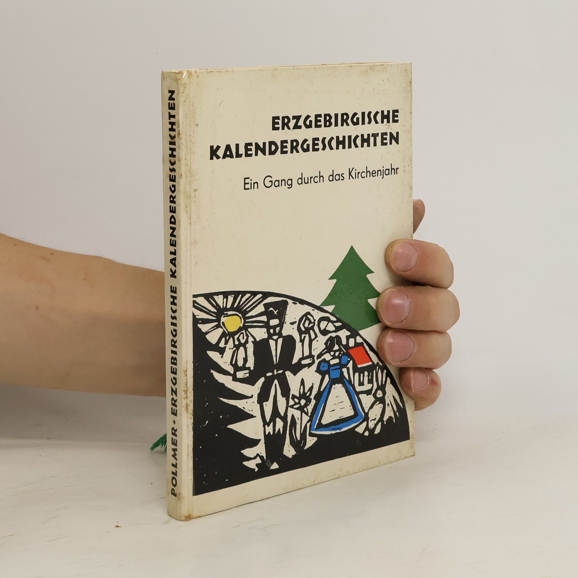 Karl-Hans Pollmer Erzgebirgische Kalendergeschichten