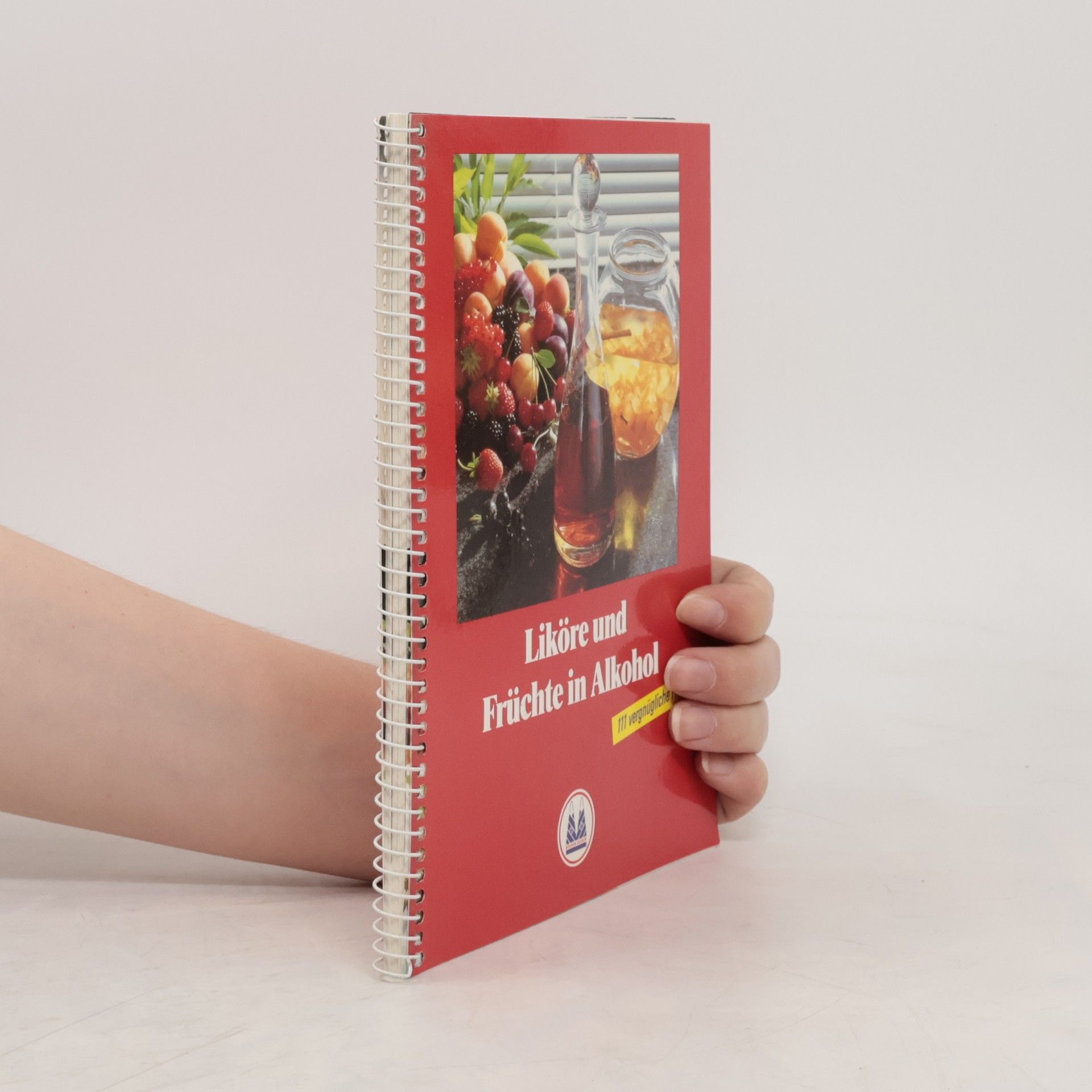 Autorenkollektiv Liköre und Früchte in Alkohol