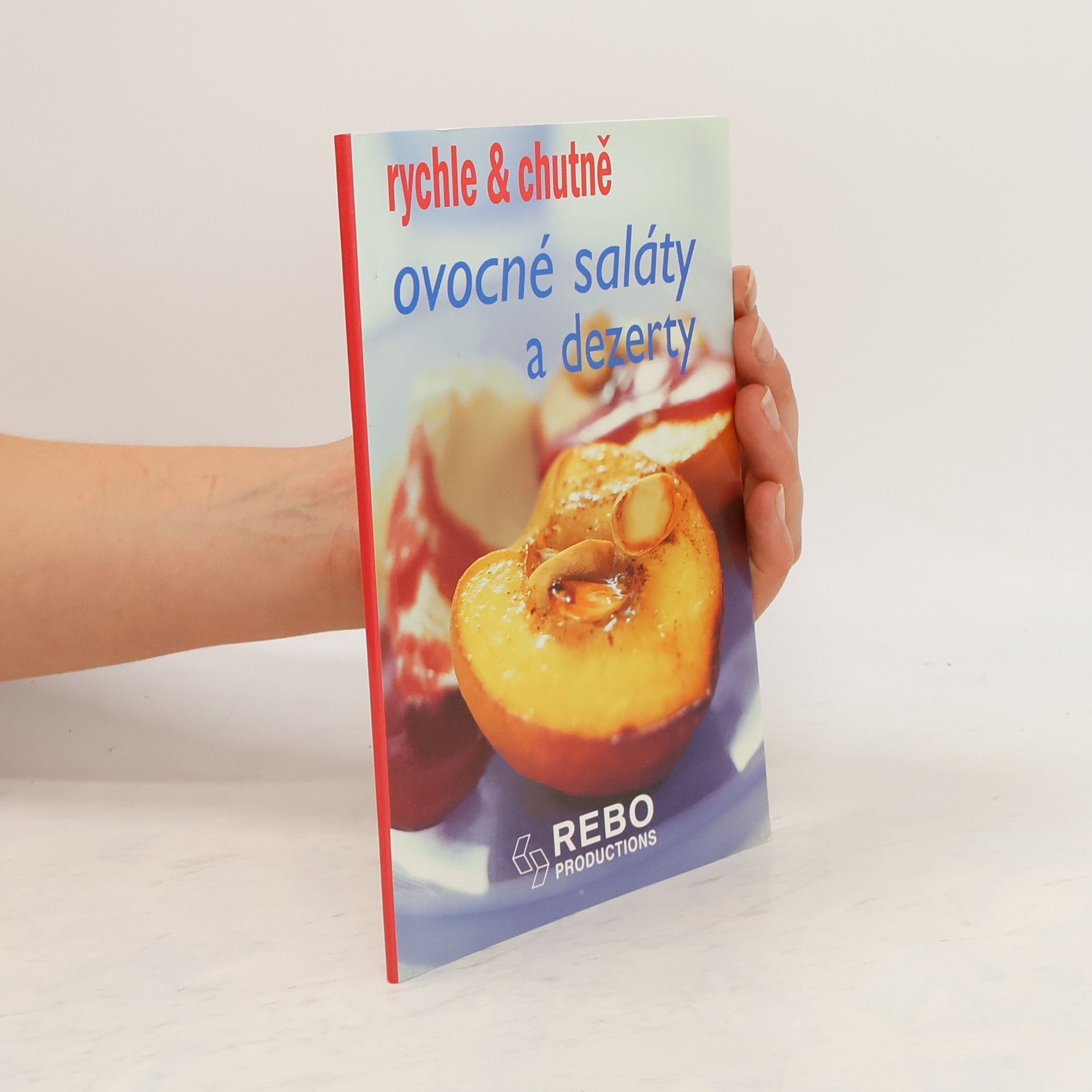 Collectif d'auteurs Ovocné saláty a dezerty - rychle & chutně