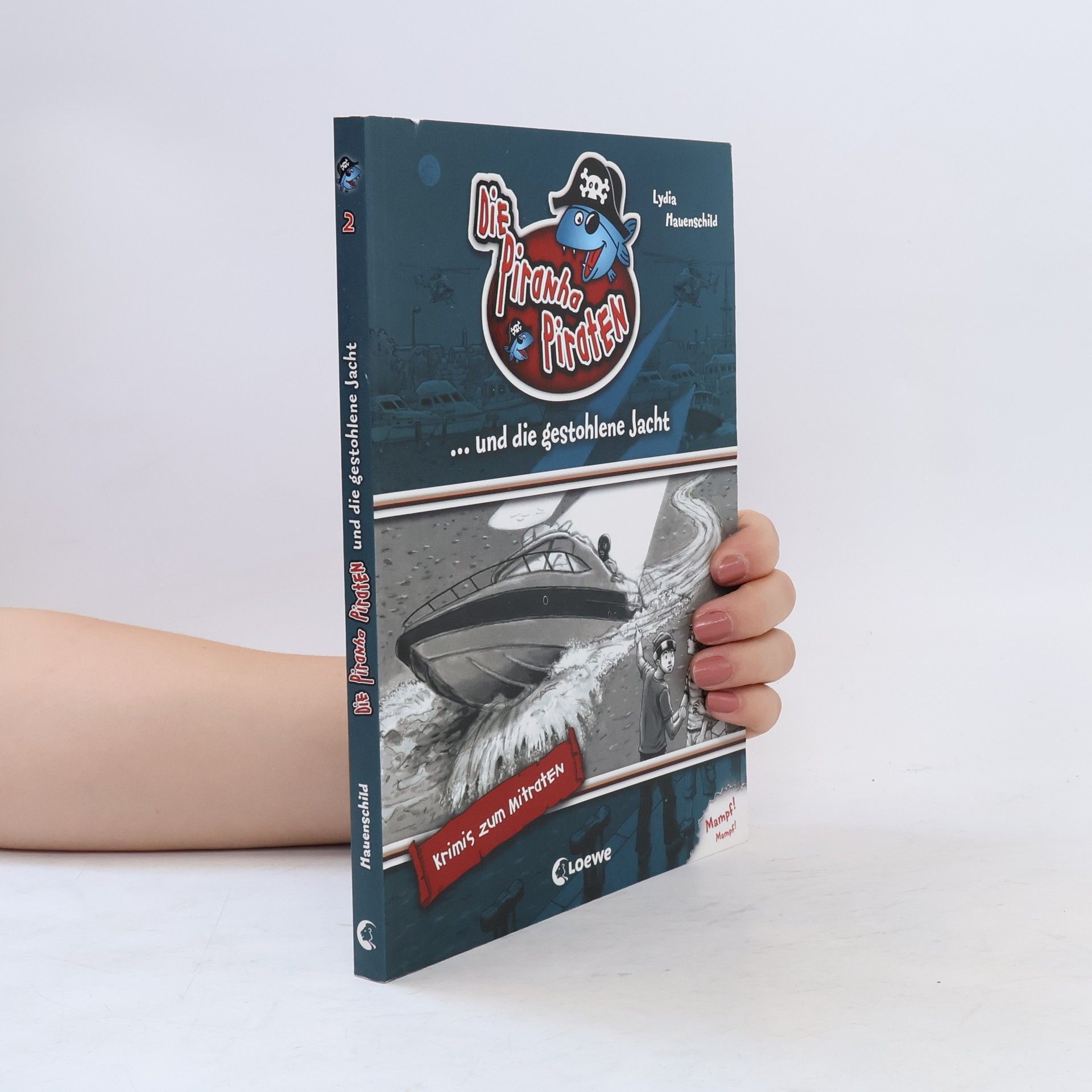 Lydia Hauenschild Die Piranha-Piraten ... und die gestohlene Jacht