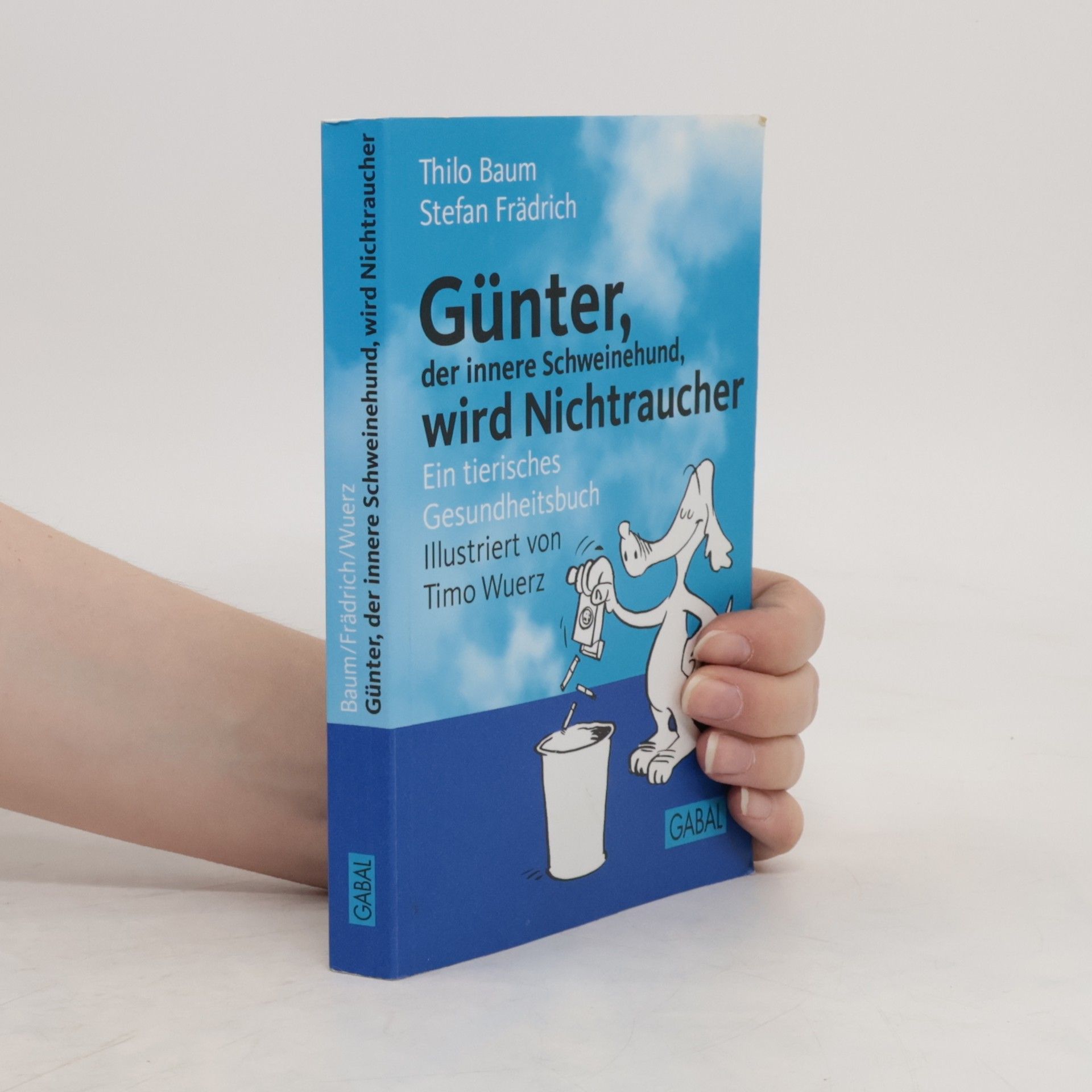 Thilo Baum Günter, der innere Schweinehund, wird Nichtraucher