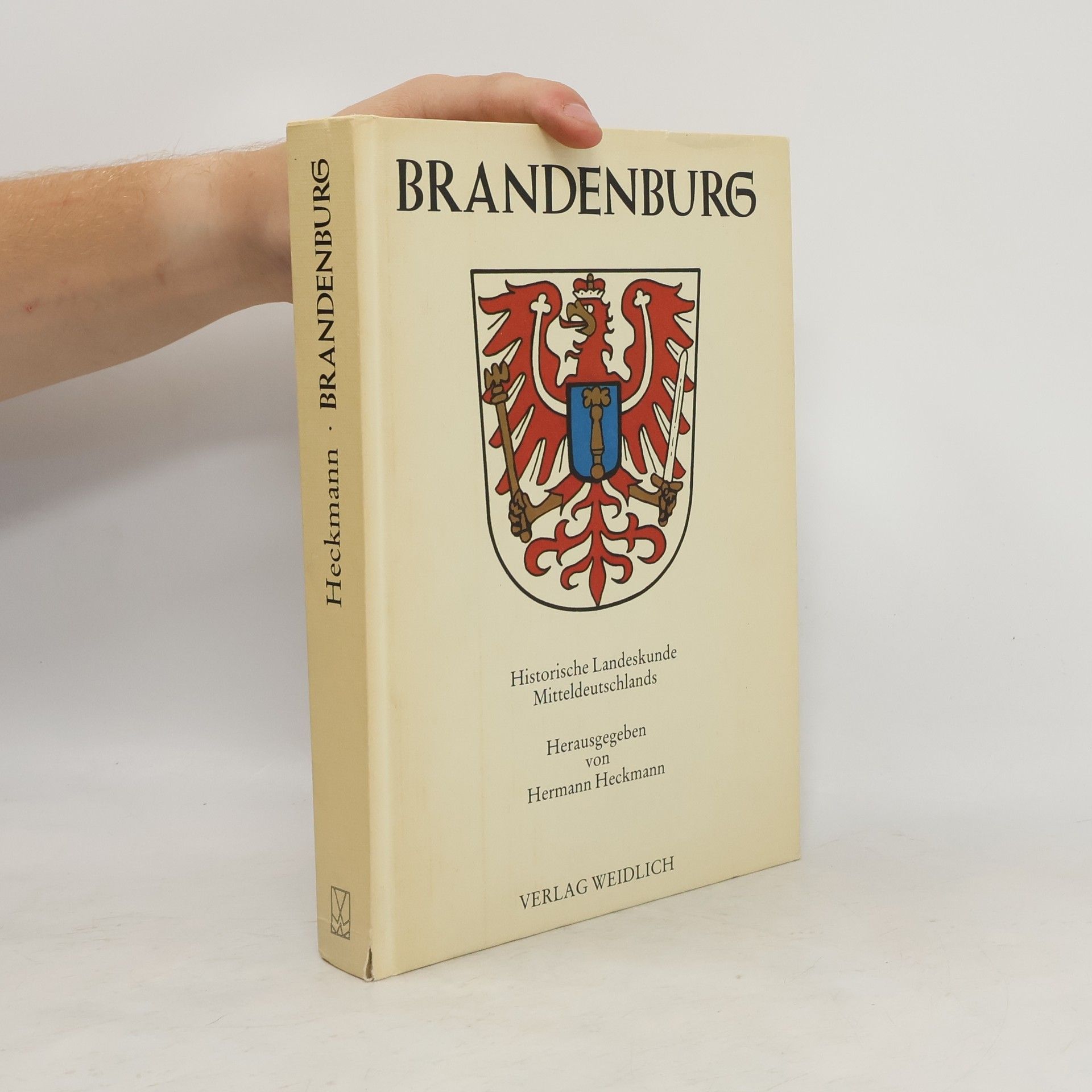 Hermann Heckmann Brandenburg. Historische Landeskunde Mitteldeutschlands