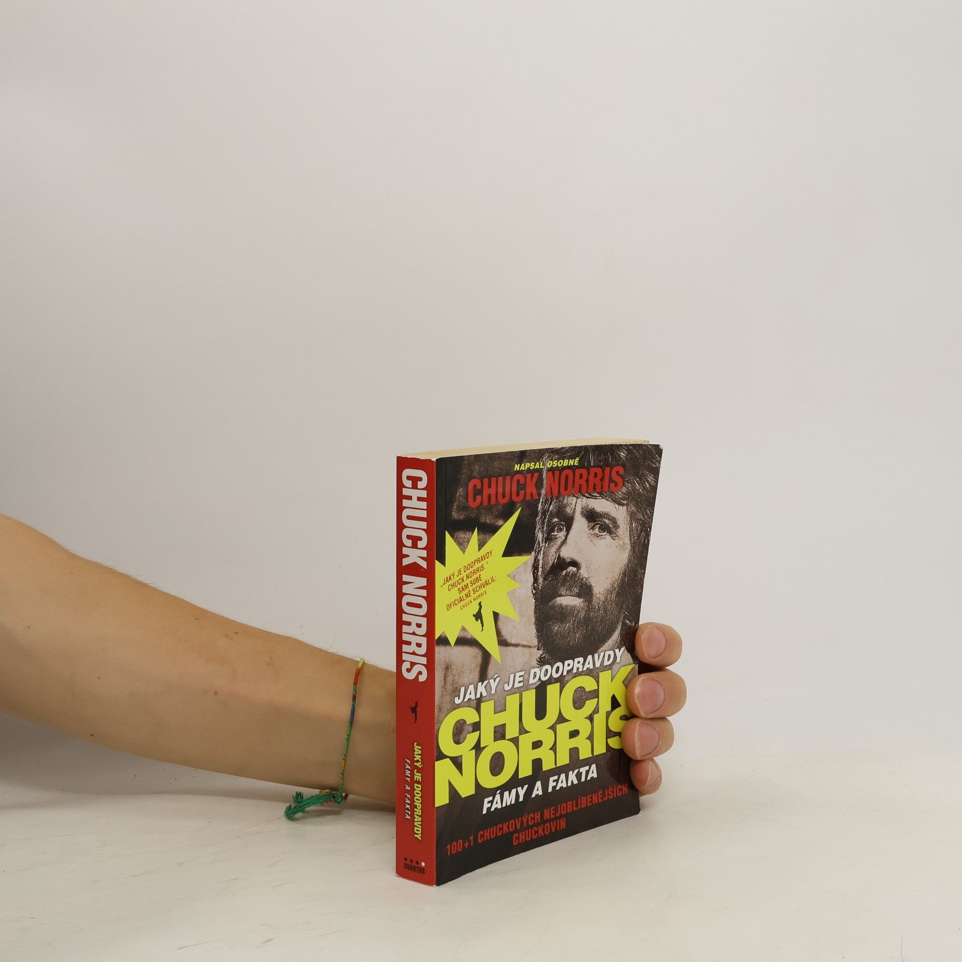 Chuck Norris Jaký je doopravdy Chuck Norris: Fámy a fakta : 100+1 Chuckových nejoblíbenějších chuckovin