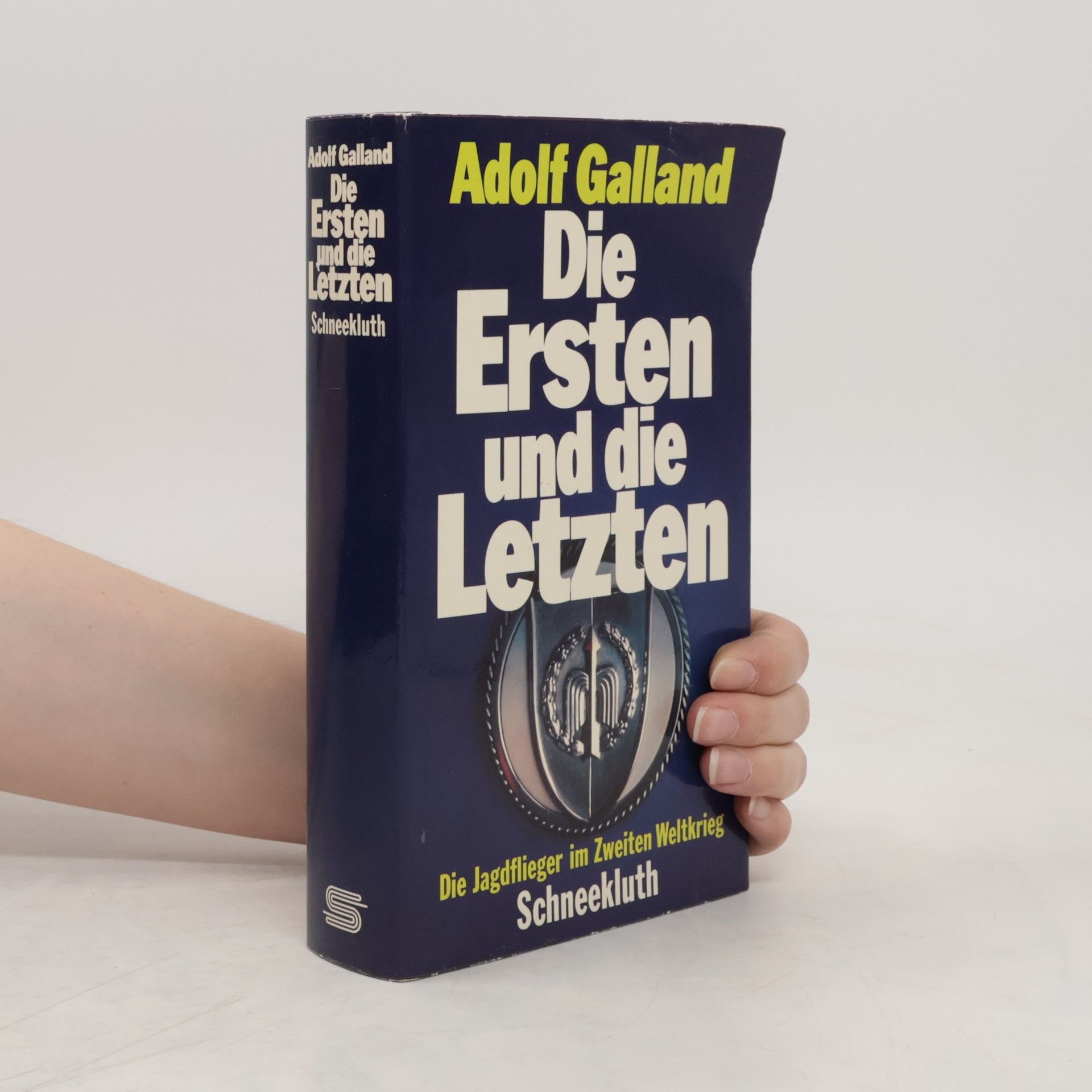 Adolf Galland Die Ersten und die Letzten