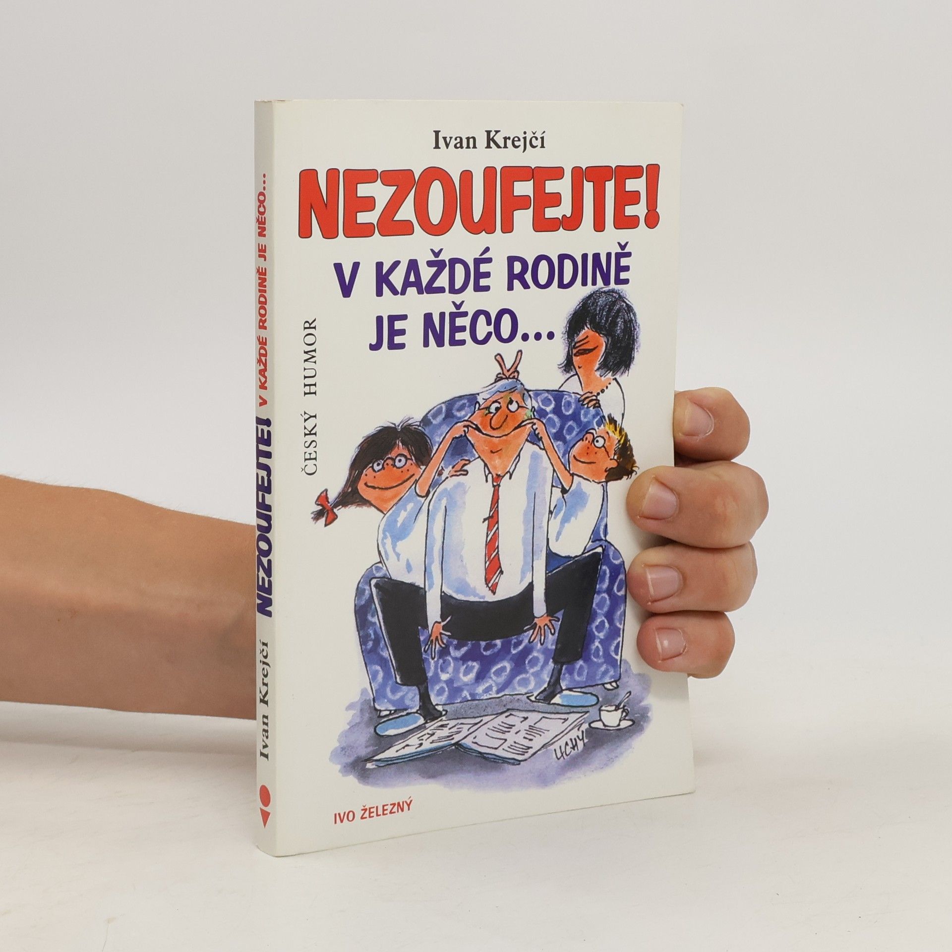 Ivan Krejčí Nezoufejte! V každé rodině je něco...