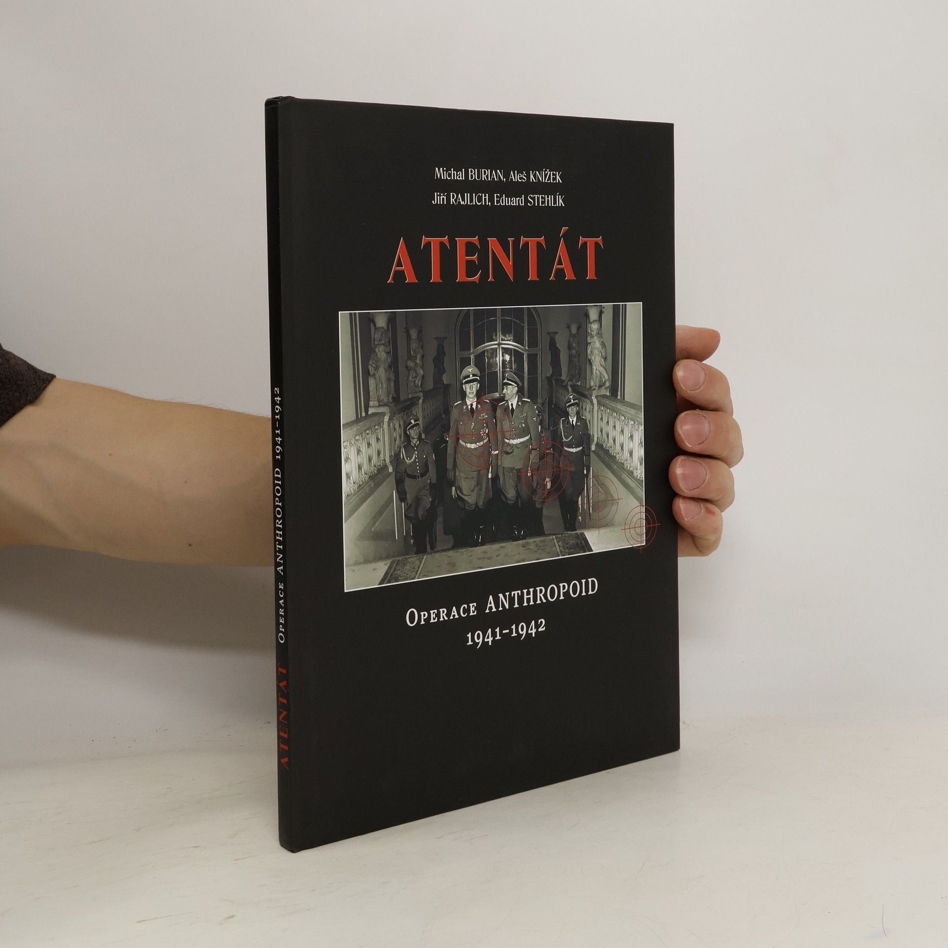 Various authors Atentát. Operace Anthropoid 1941-1942
