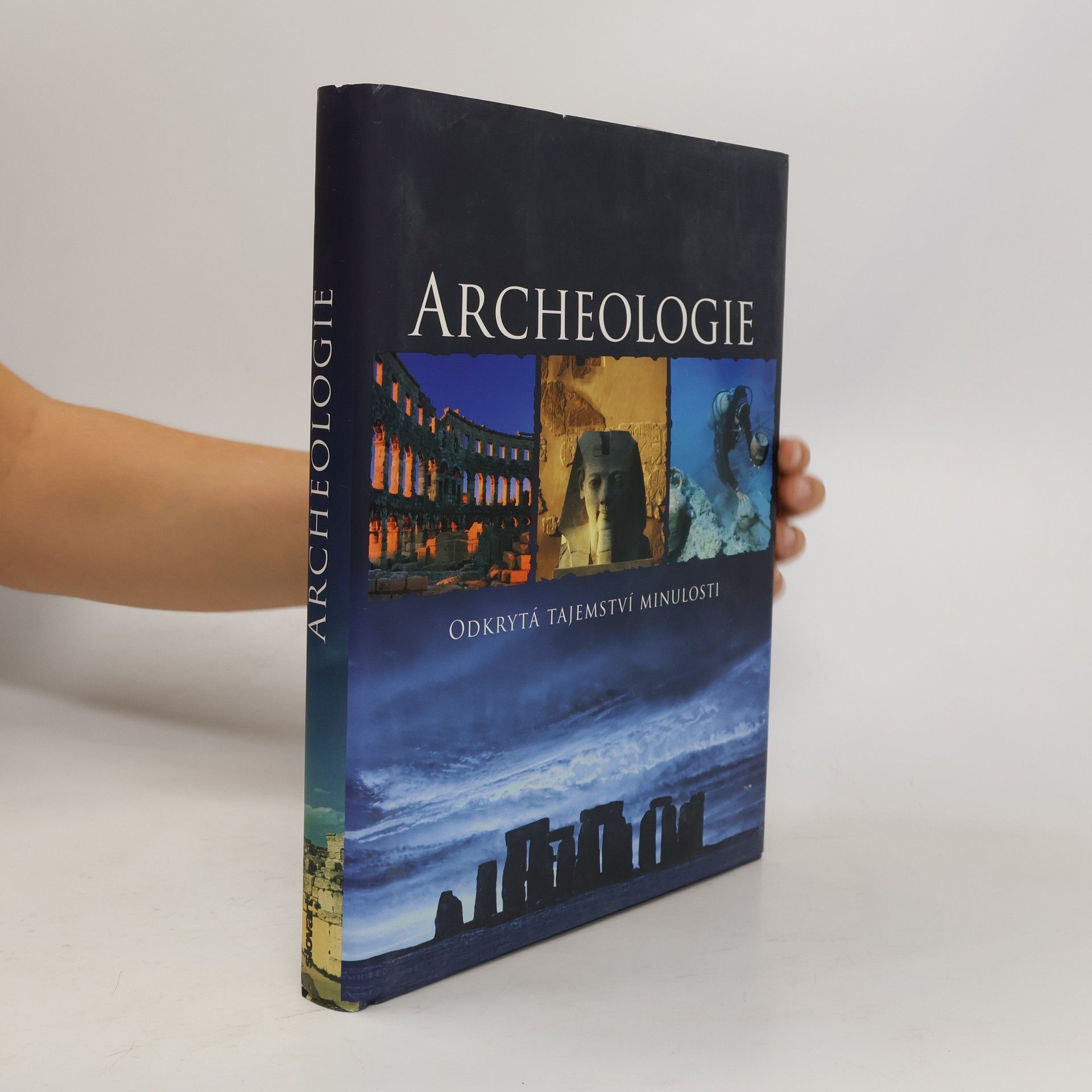 Archeologie : odkrytá tajemství minulosti