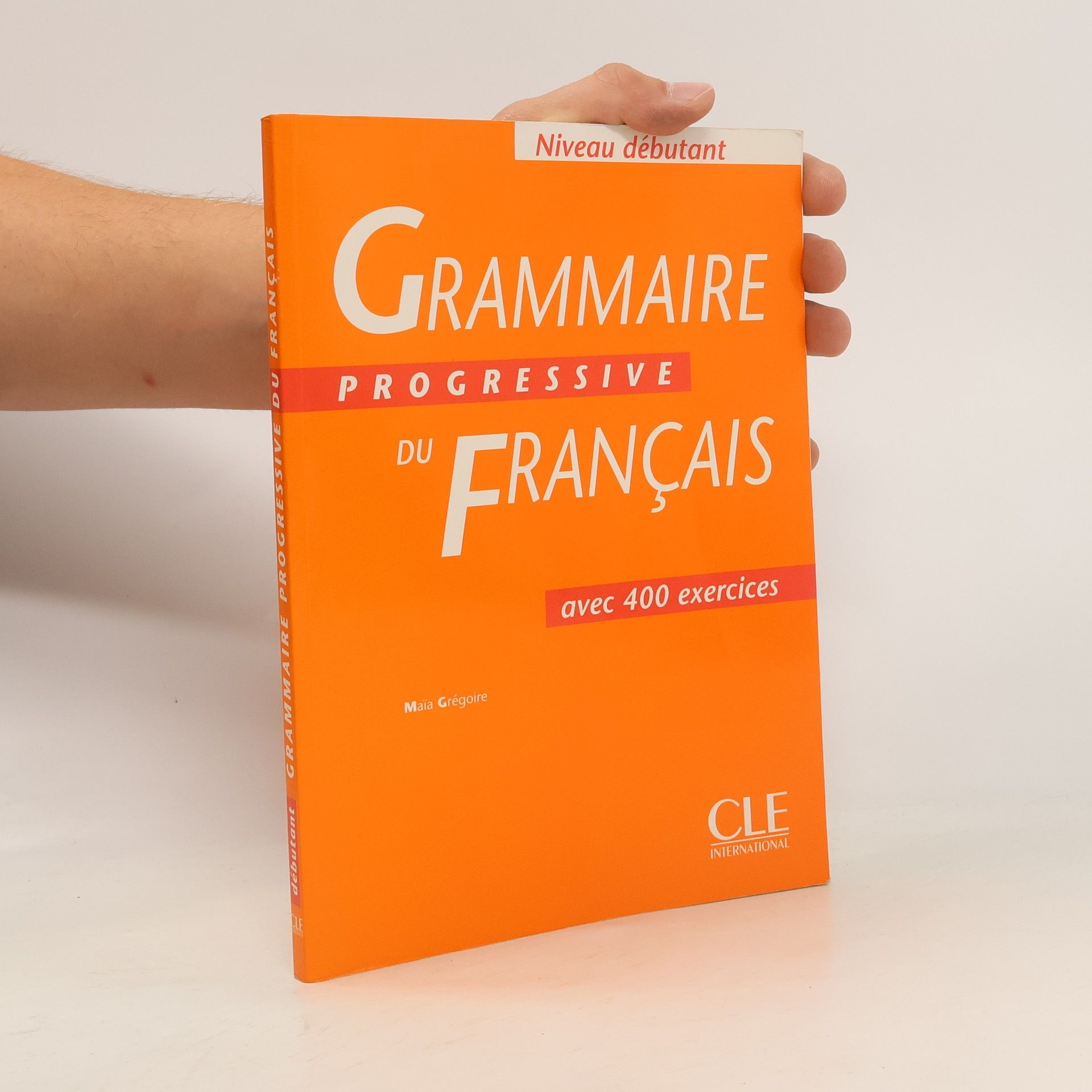 Maïa Grégoire Grammaire Progressive du Français. Niveau débutant
