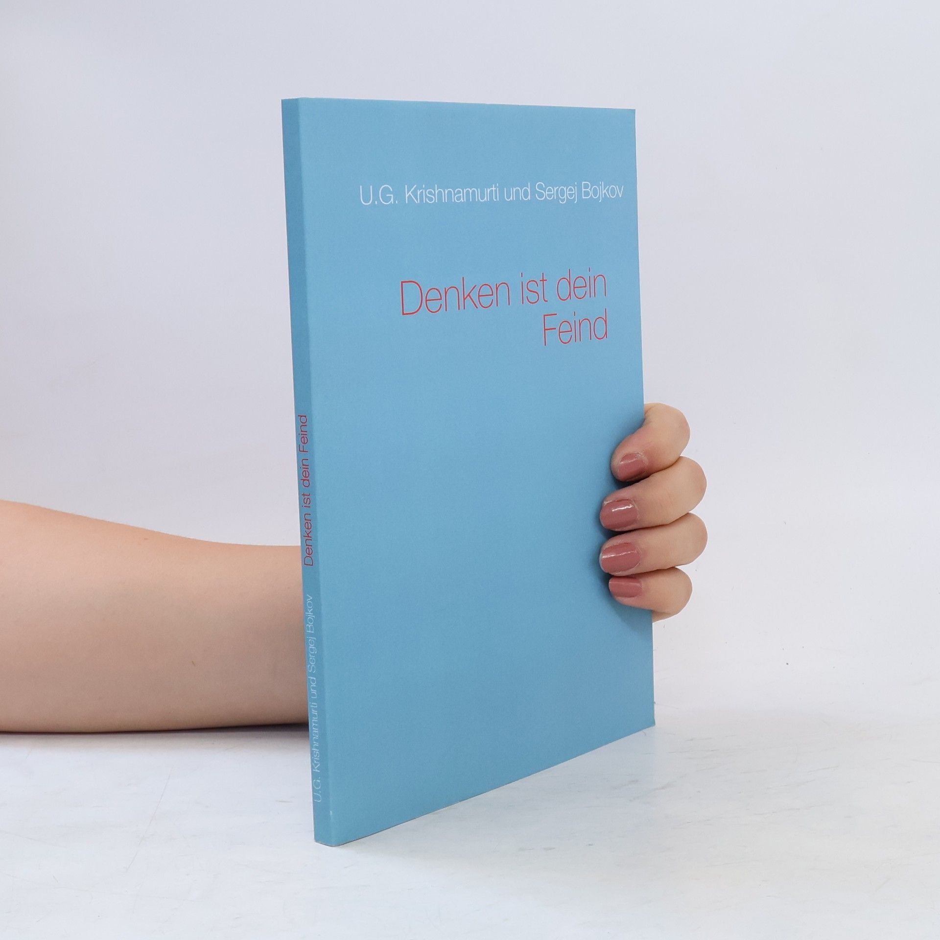 Uppaluri Gopala Krishnamurti Denken ist dein Feind