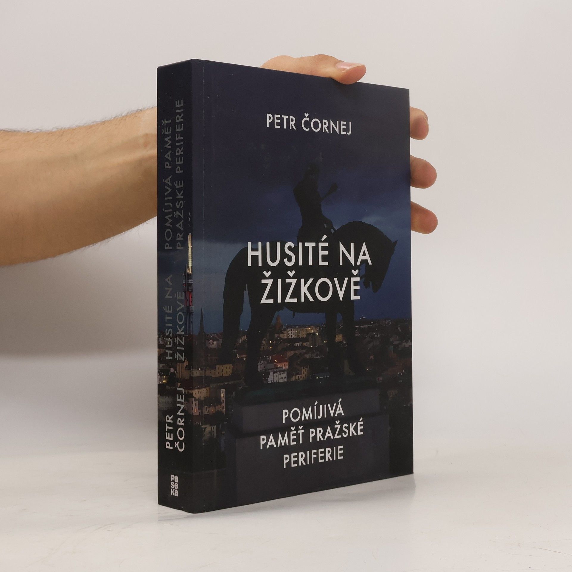 Petr Čornej Husité na Žižkově. Pomíjivá paměť pražské periferie