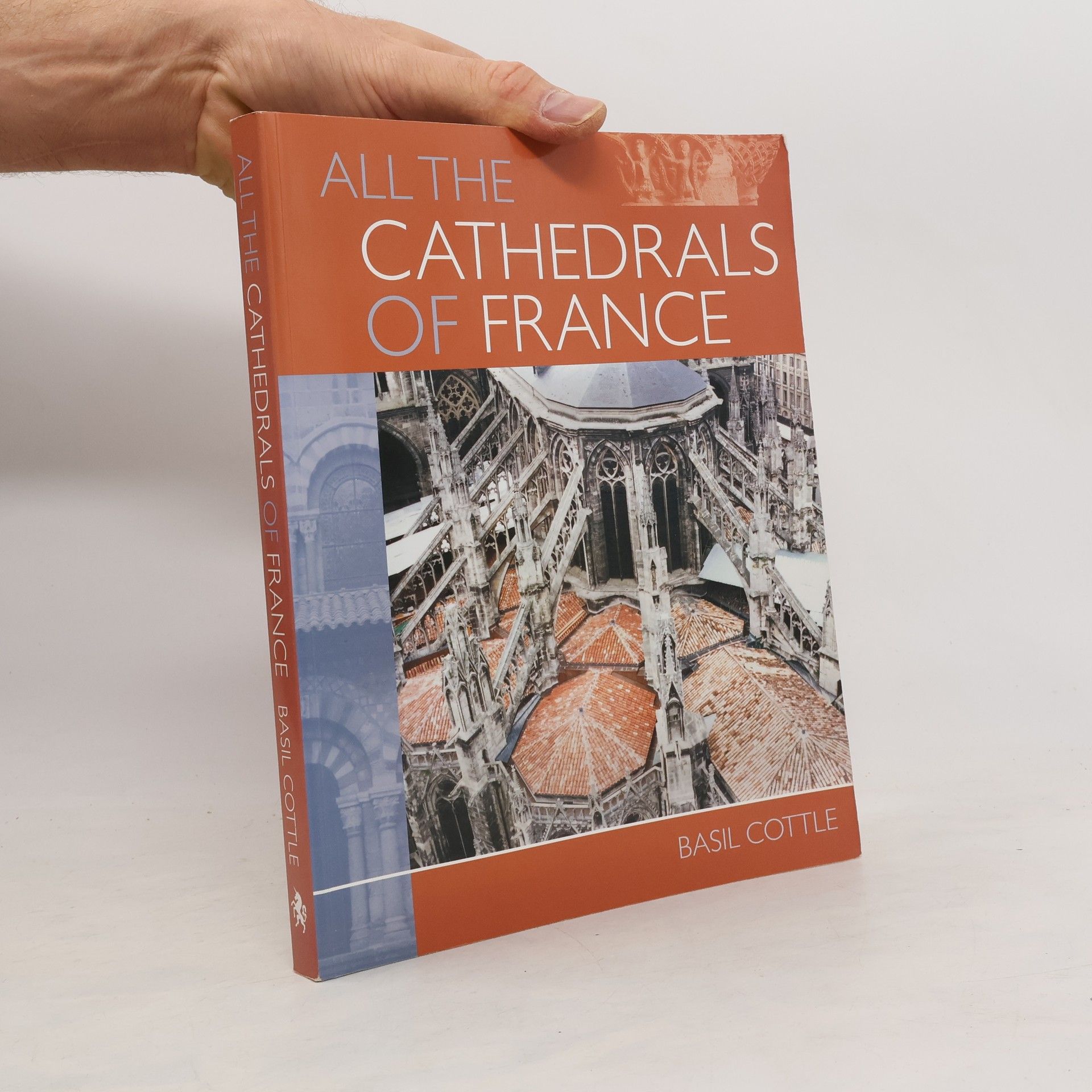 Basil Cottle All the Cathedrals of France