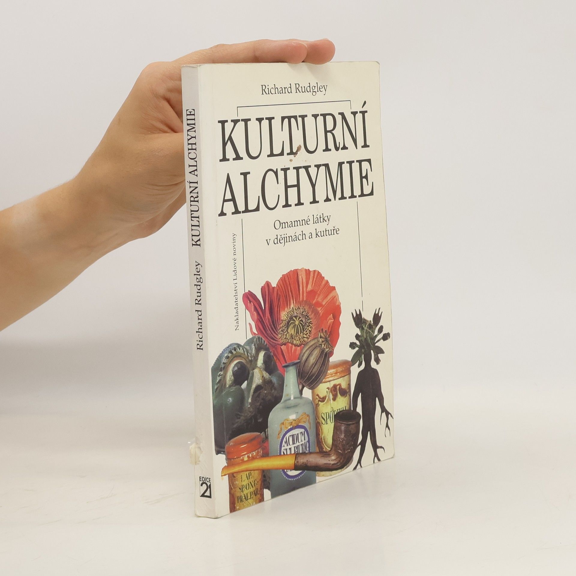 Richard Rudgley Kulturní alchymie. Omamné látky v dějinách a kultuře