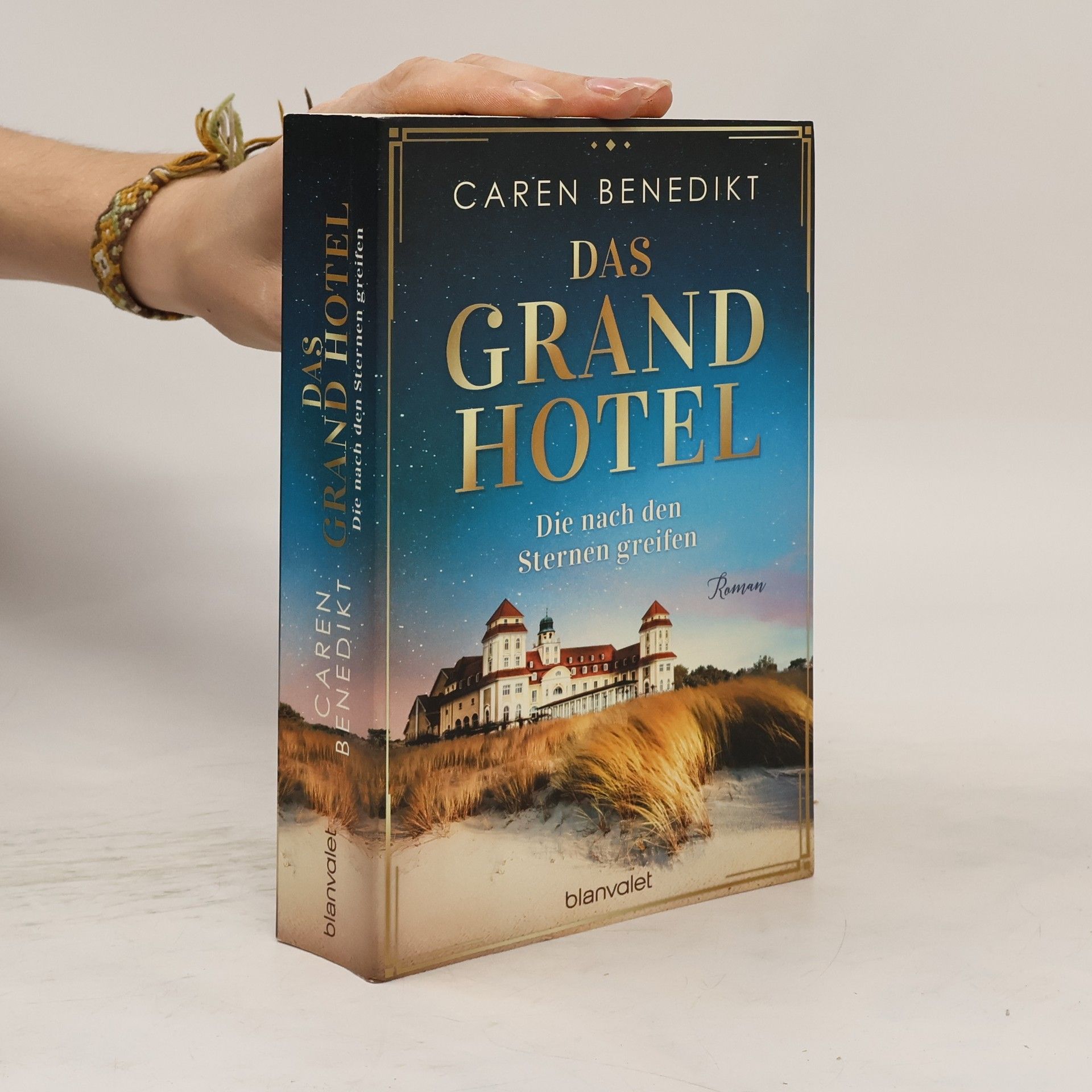 Caren Benedikt Das Grand Hotel. Die nach den Sternen greifen