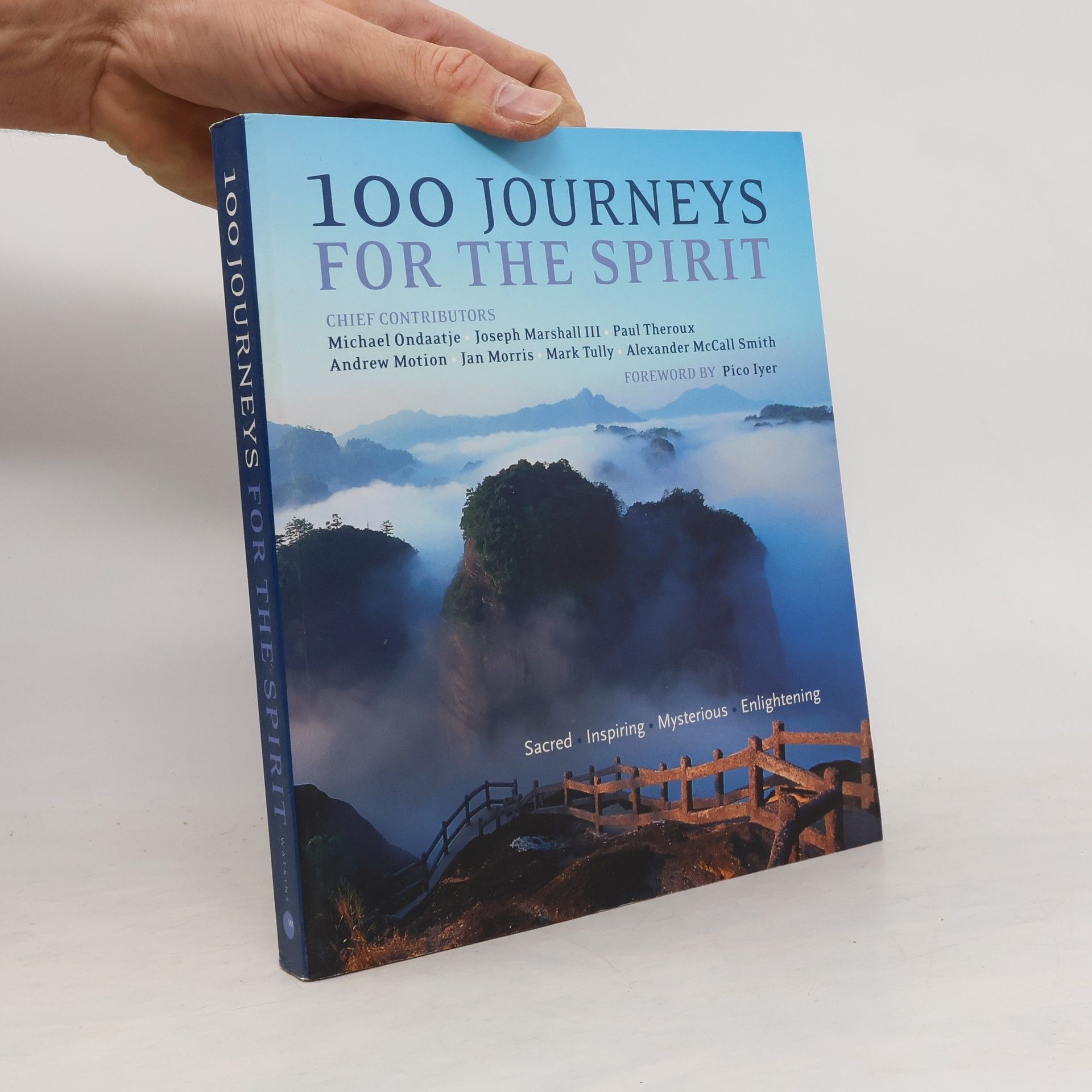Michael Ondaatje 100 journeys for the spirit : sacred, inspiring, mysterious, enlightening