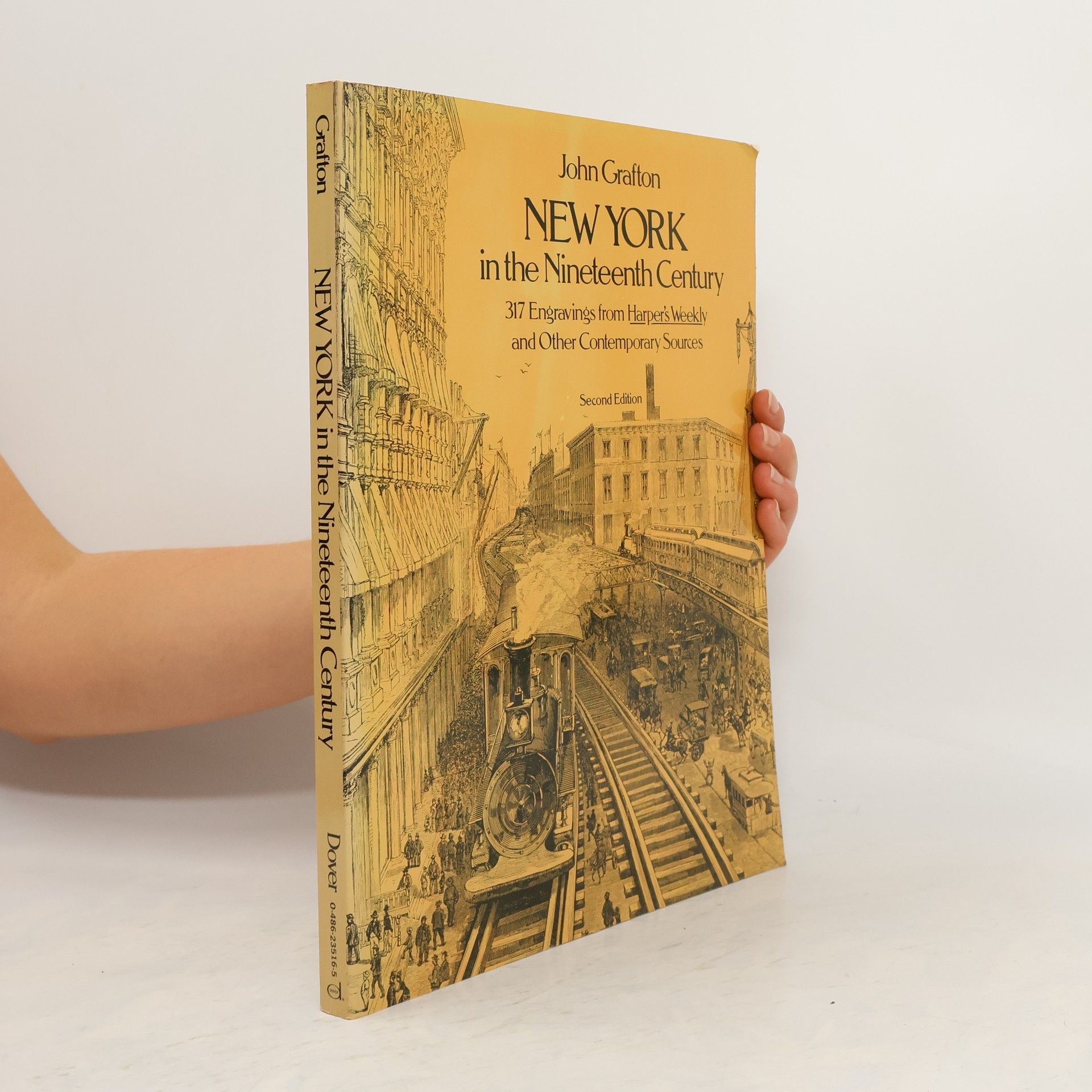 John Grafton New York in the Nineteenth Century: 317 Engravings From Harper's Weekly and Other Contemporary Sources - Second Edition
