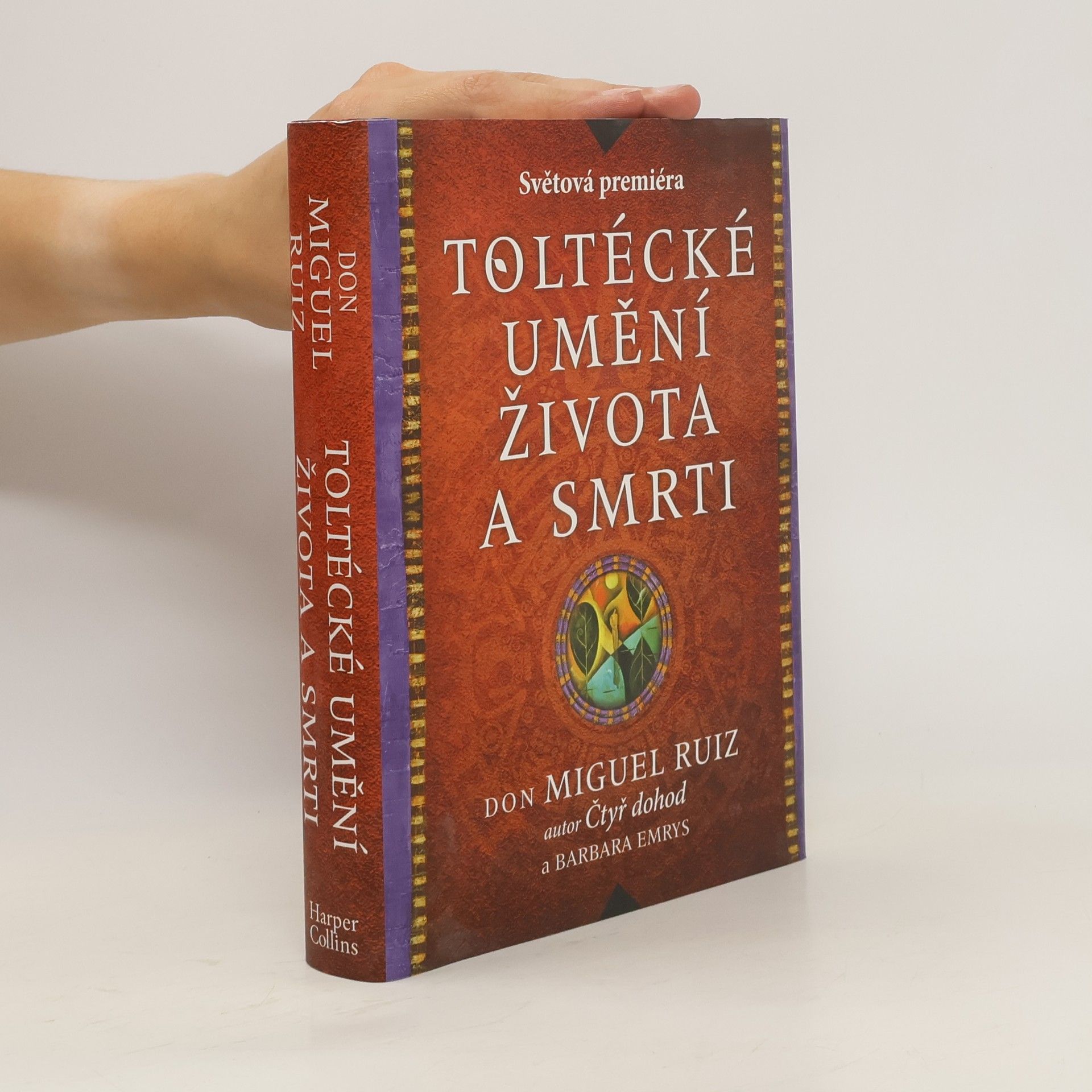 Don Miguel Ruiz Toltécké umění života a smrti