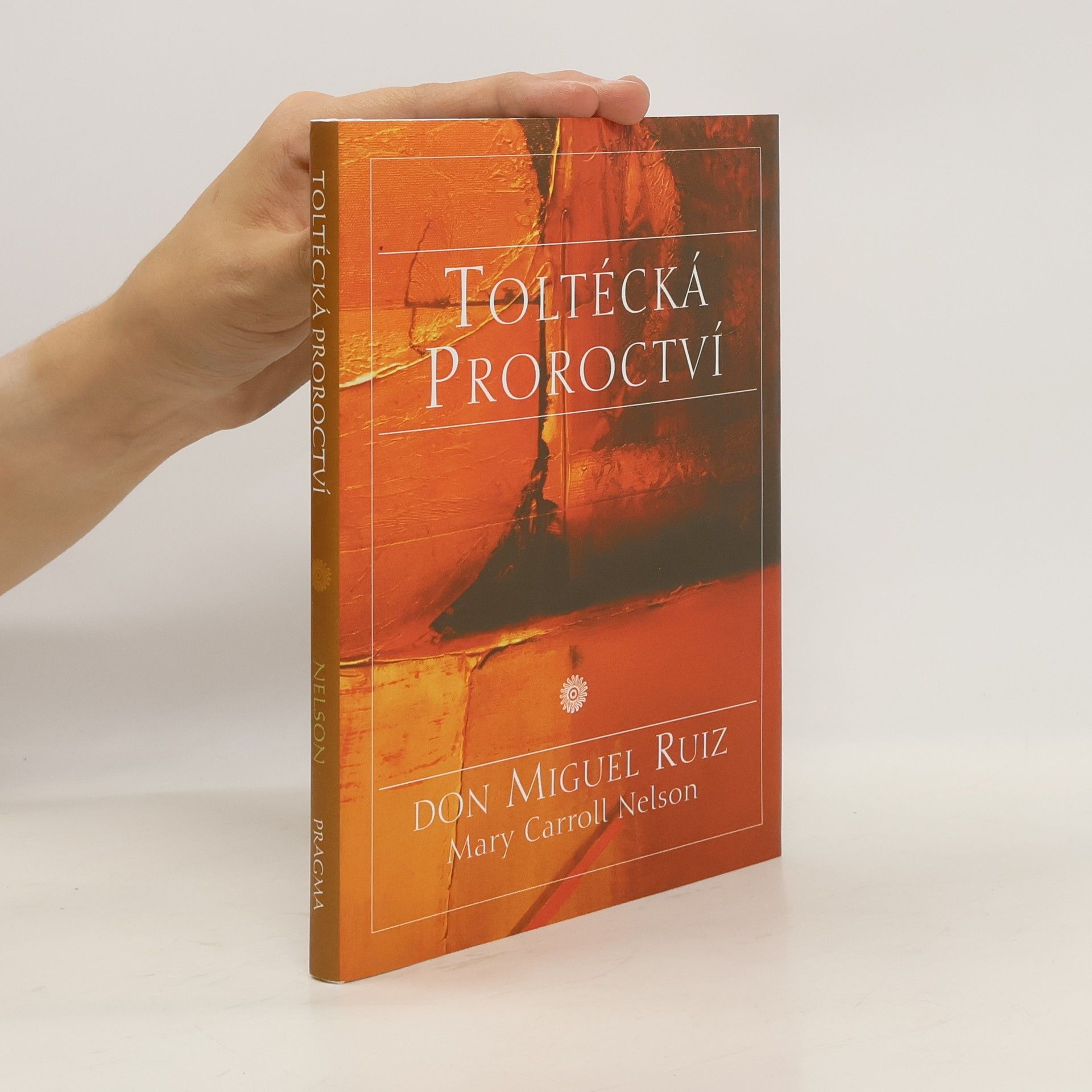 Don Miguel Ruiz Toltécká proroctví