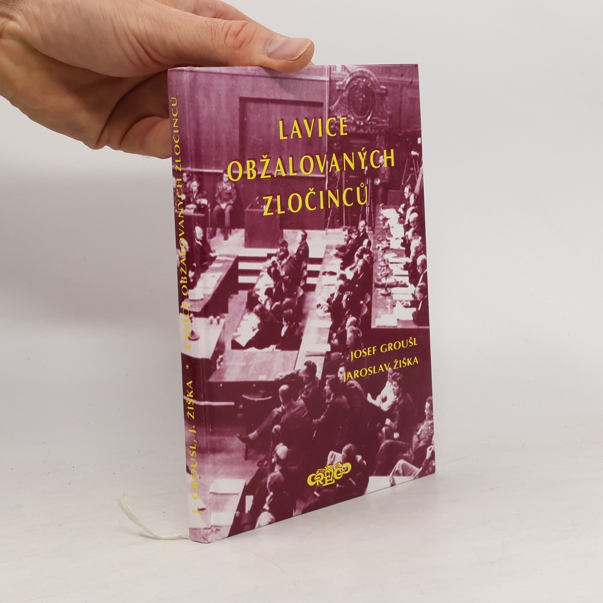 Josef Groušl Lavice obžalovaných zločinců : Norimberk 1945-1946
