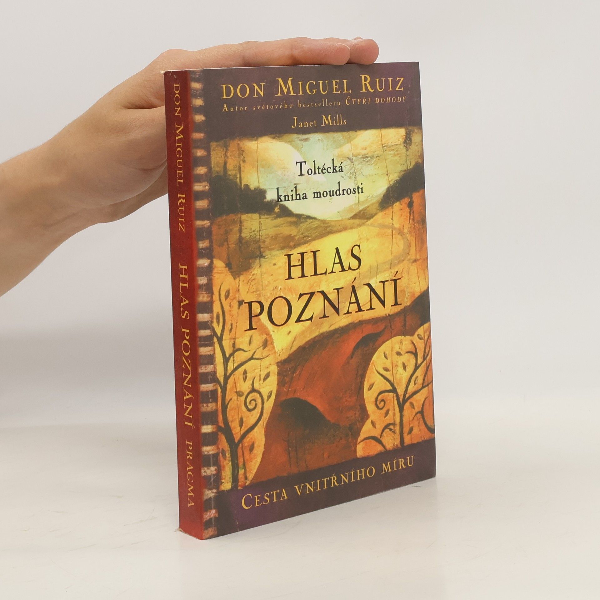 Don Miguel Ruiz Hlas poznání. Toltécká kniha moudrosti