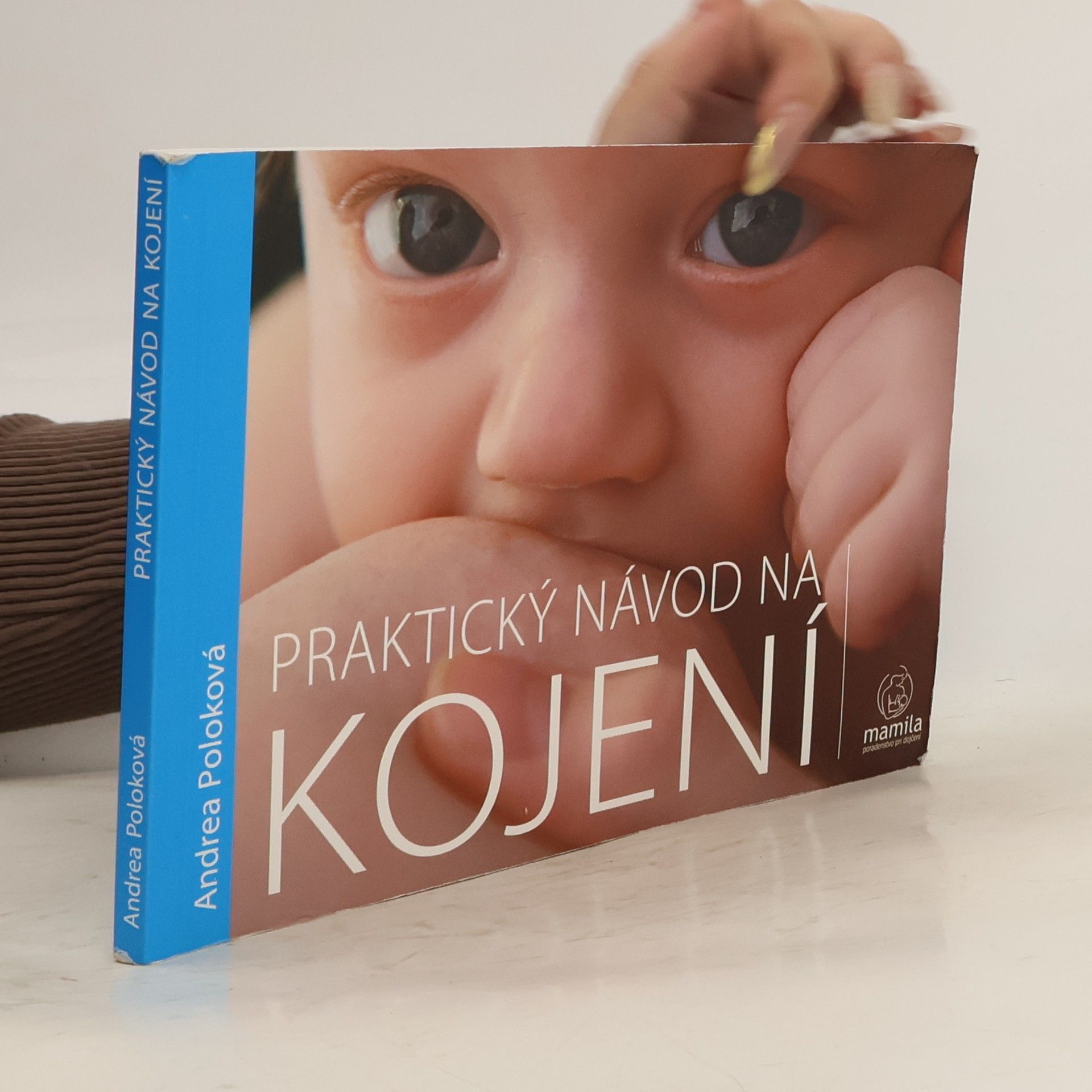 Andrea Krbečková Praktický návod na kojení