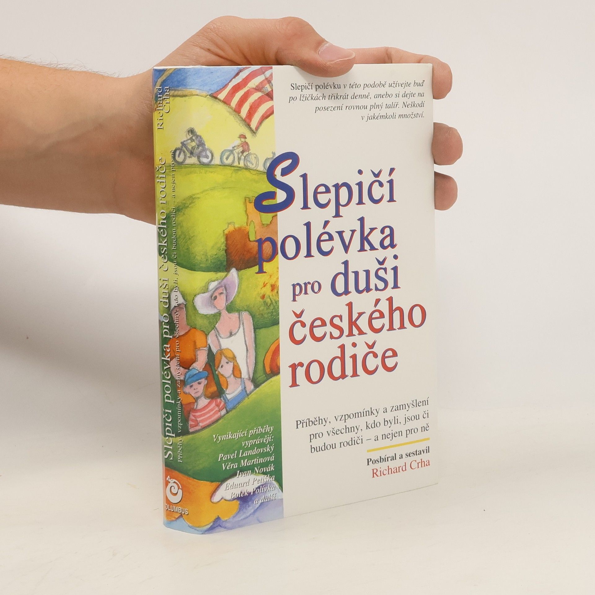 Richard Crha Slepičí polévka pro duši českého rodiče