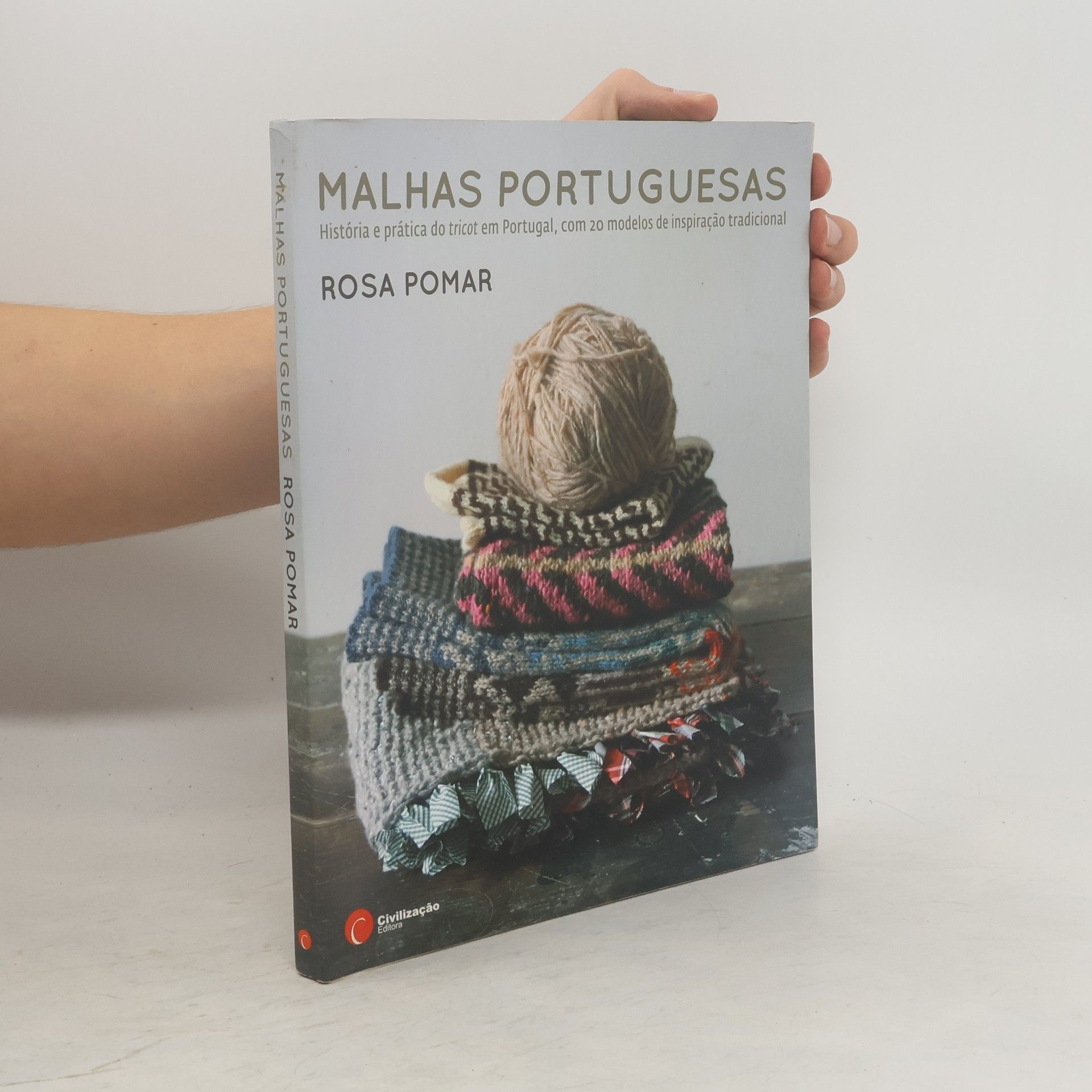 Rosa Pomar Malhas Portuguesas. História e prática do tricot em Portugal, com 20 modelos de inspiração tradicional