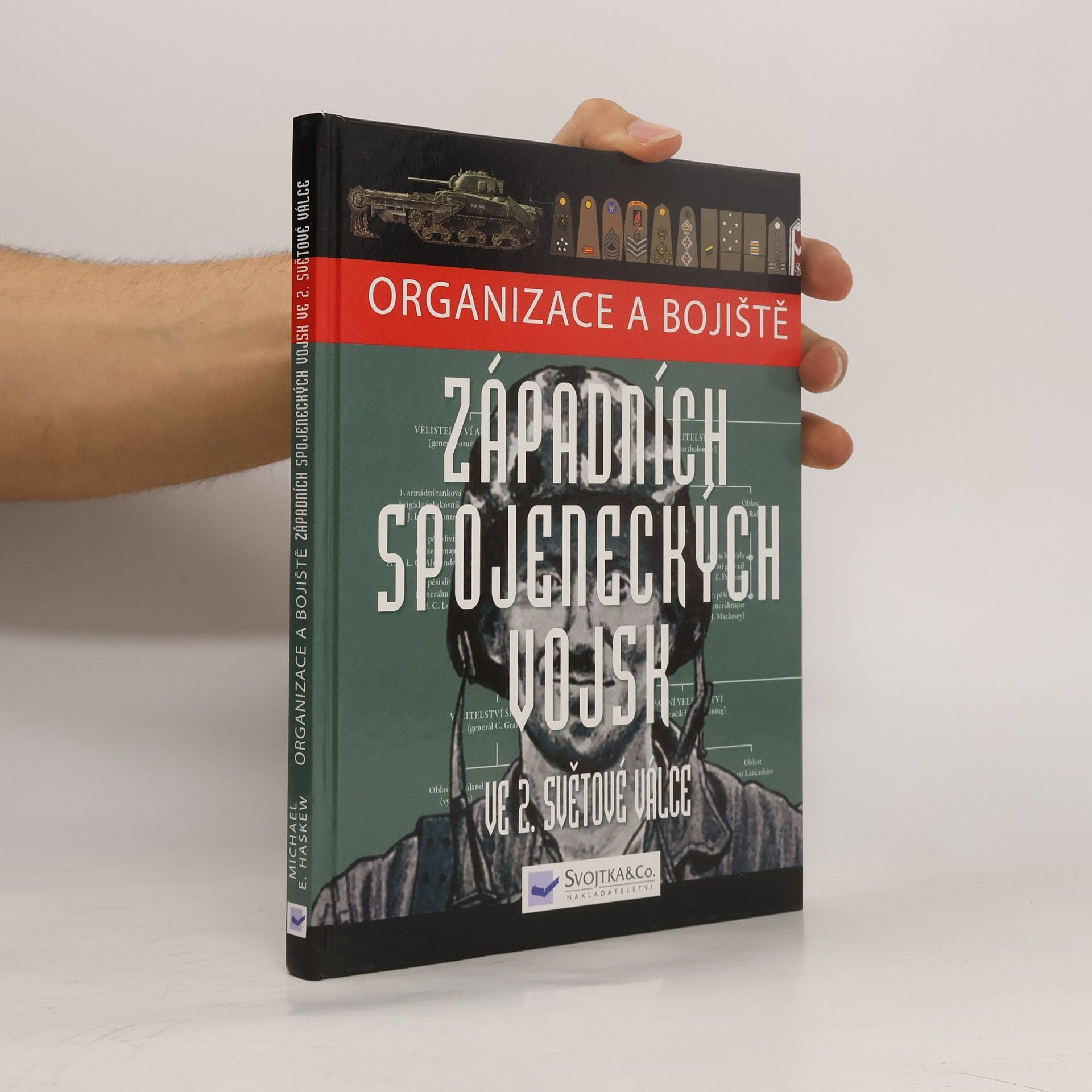 Michael E. Haskew Organizace a bojiště západních spojeneckých vojsk ve 2. světové válce