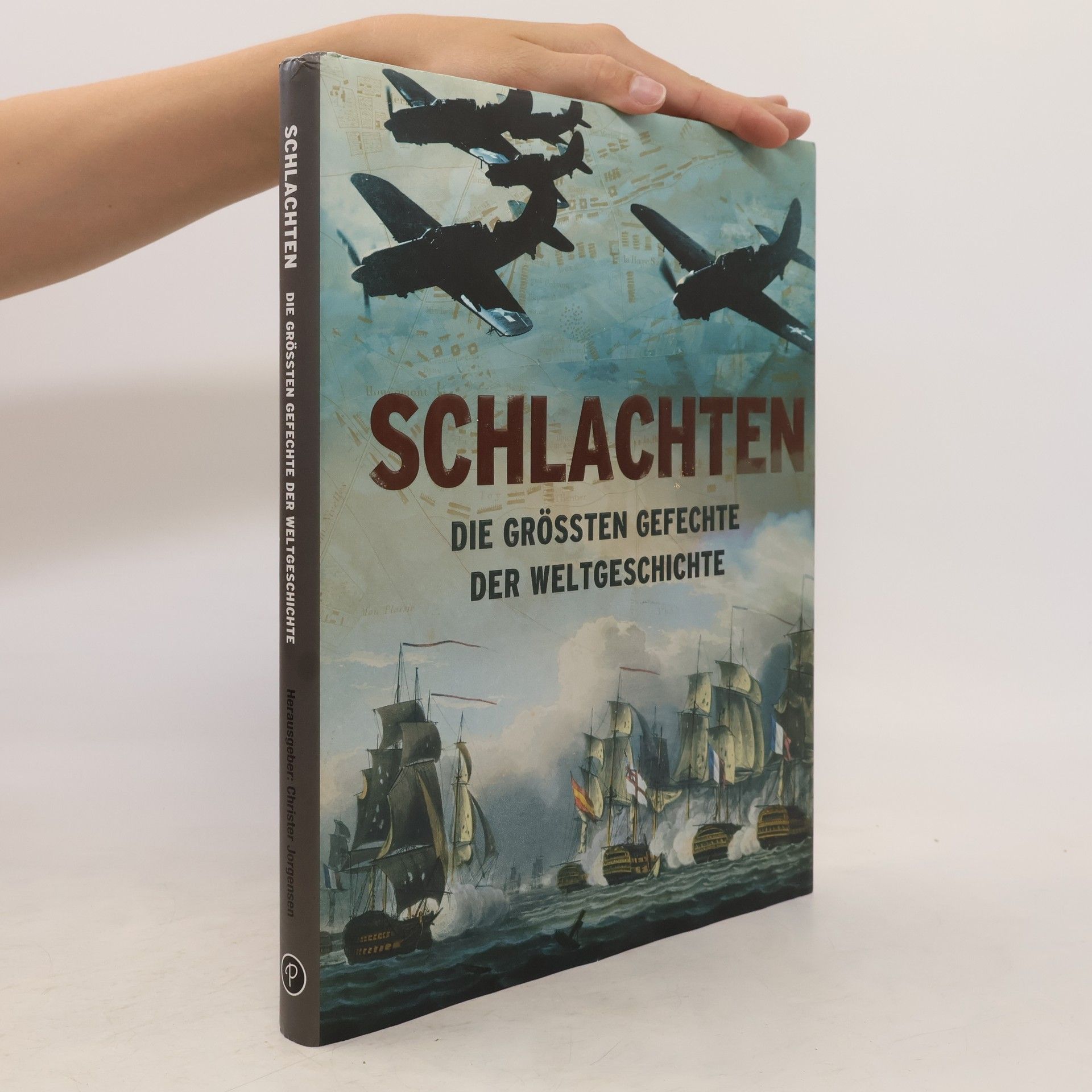 Christer Jörgensen Schlachten : die grössten Gefechte der Weltgeschichte