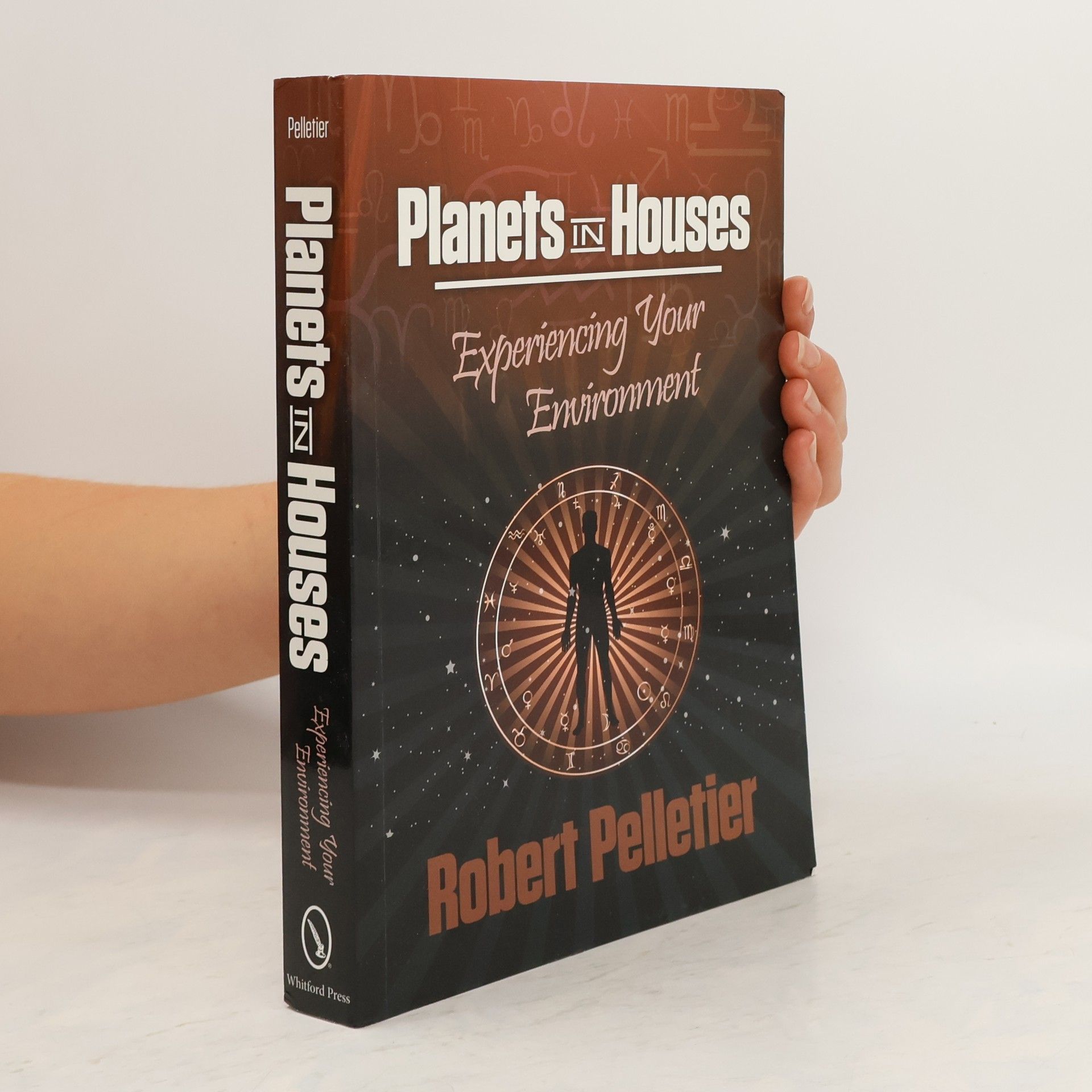 Robert Pelletier Planets in Houses : Experiencing Your Environment