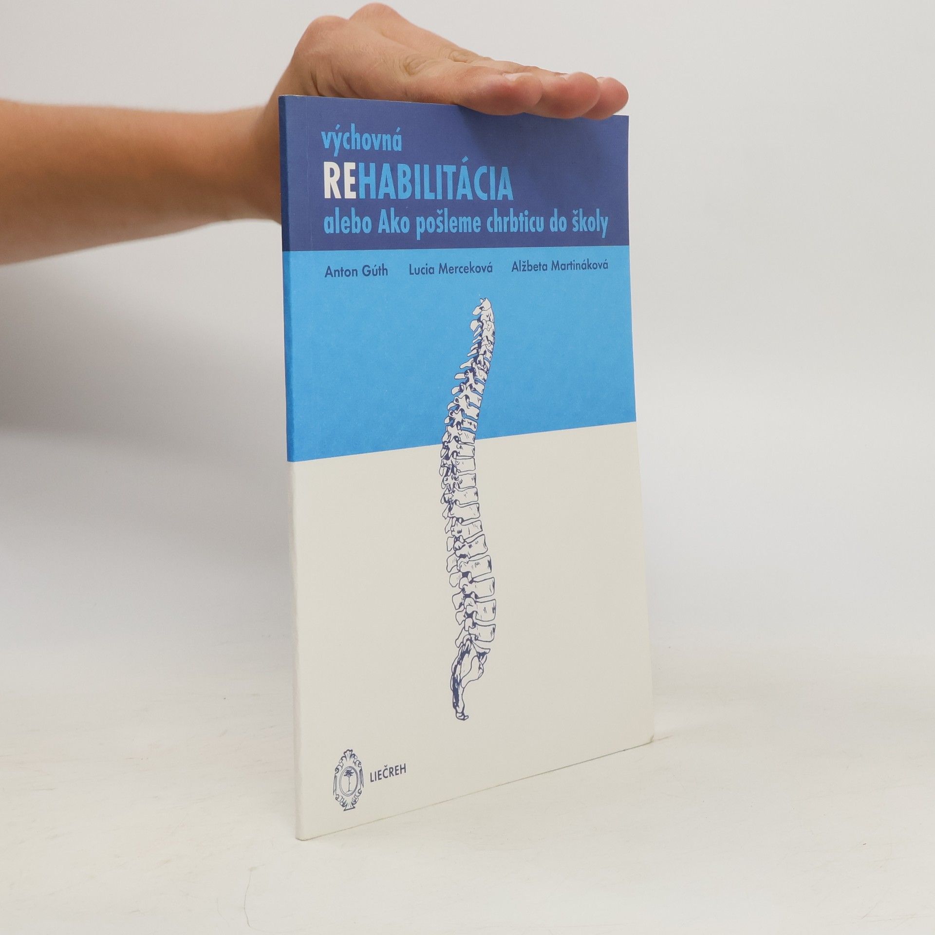 Lucia Merceková Výchovná rehabilitácia alebo Ako pošleme chrbticu do školy