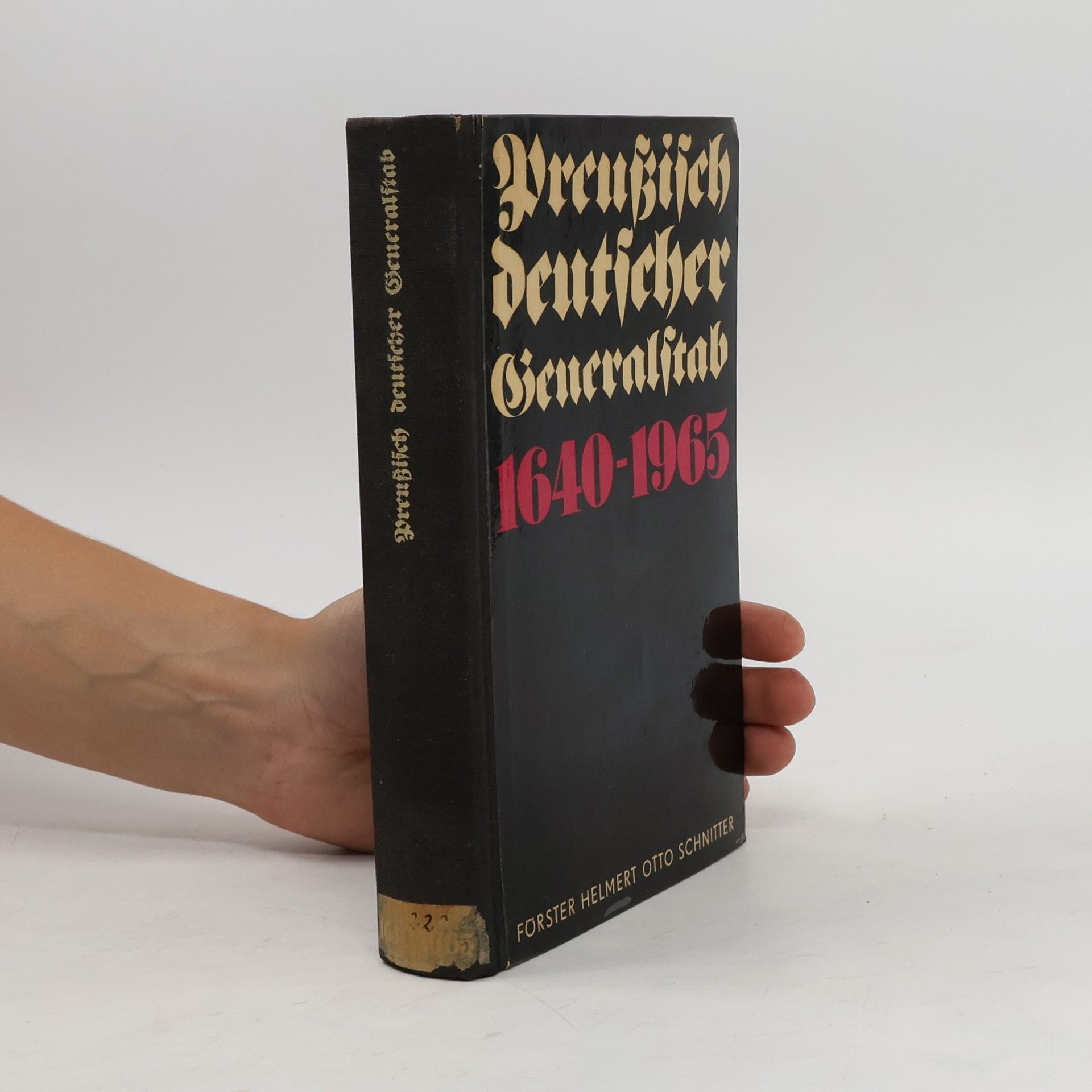 Gerhard Föster Der preussisch-deutsche Generalstab 1640 - 1965